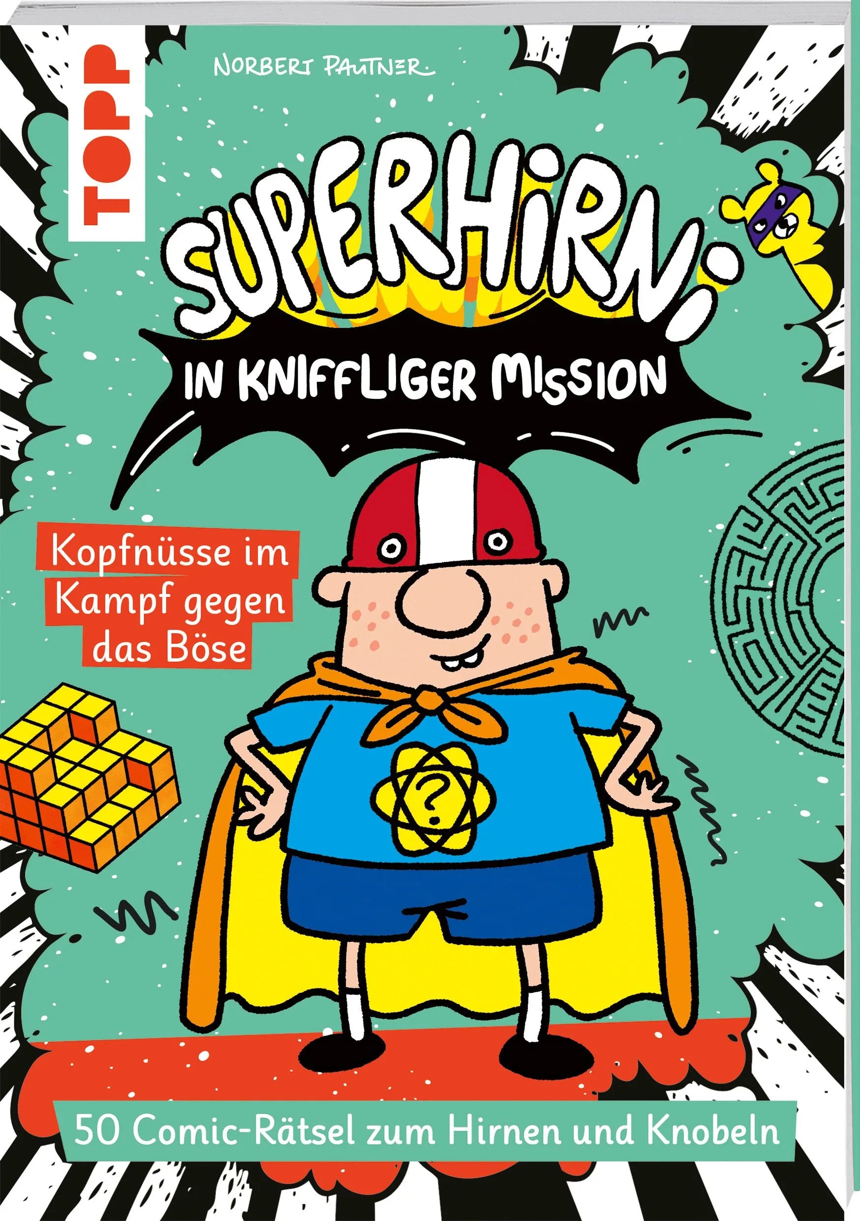 Cover: SuperHirni in kniffliger Mission. Kopfnüsse im Kampf gegen das Böse (Taschenbuch) von Norbert Pautner