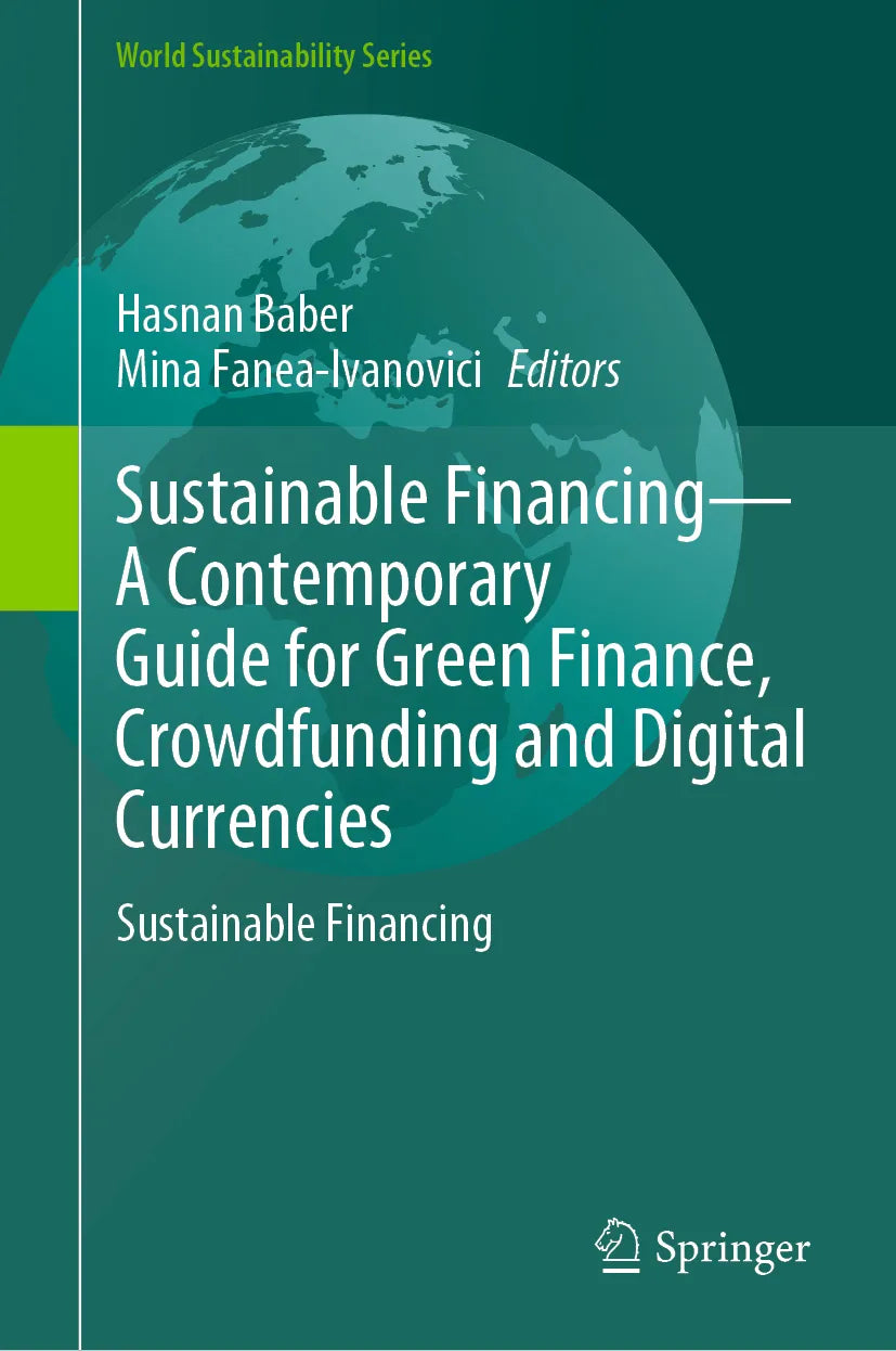 Cover: Sustainable Financing—A Contemporary Guide for Green Finance, Crowdfunding and Digital Currencies (E-Book)