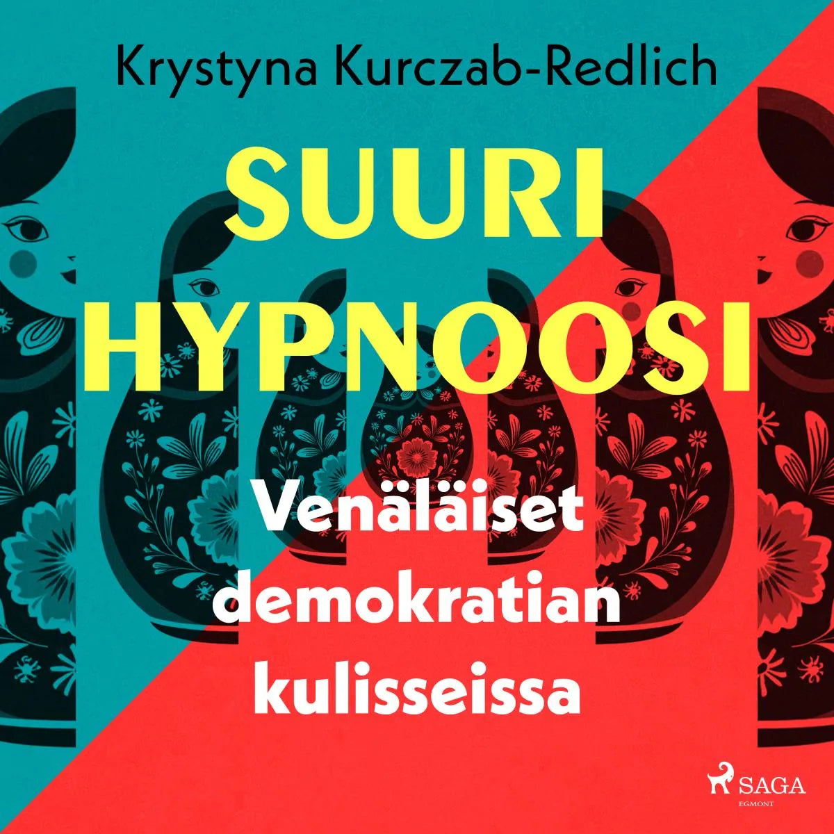 Cover: Suuri hypnoosi - Venäläiset demokratian kulisseissa (Hörbuch Download) von Krystyna Kurczab-Redlich