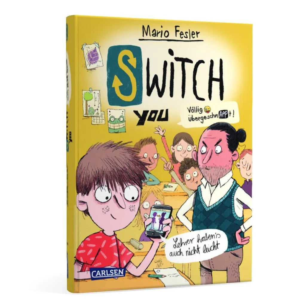 Mario Fesler - SWITCH YOU. Völlig übergeschnAPPt! 2: Lehrer haben's auch nicht leicht