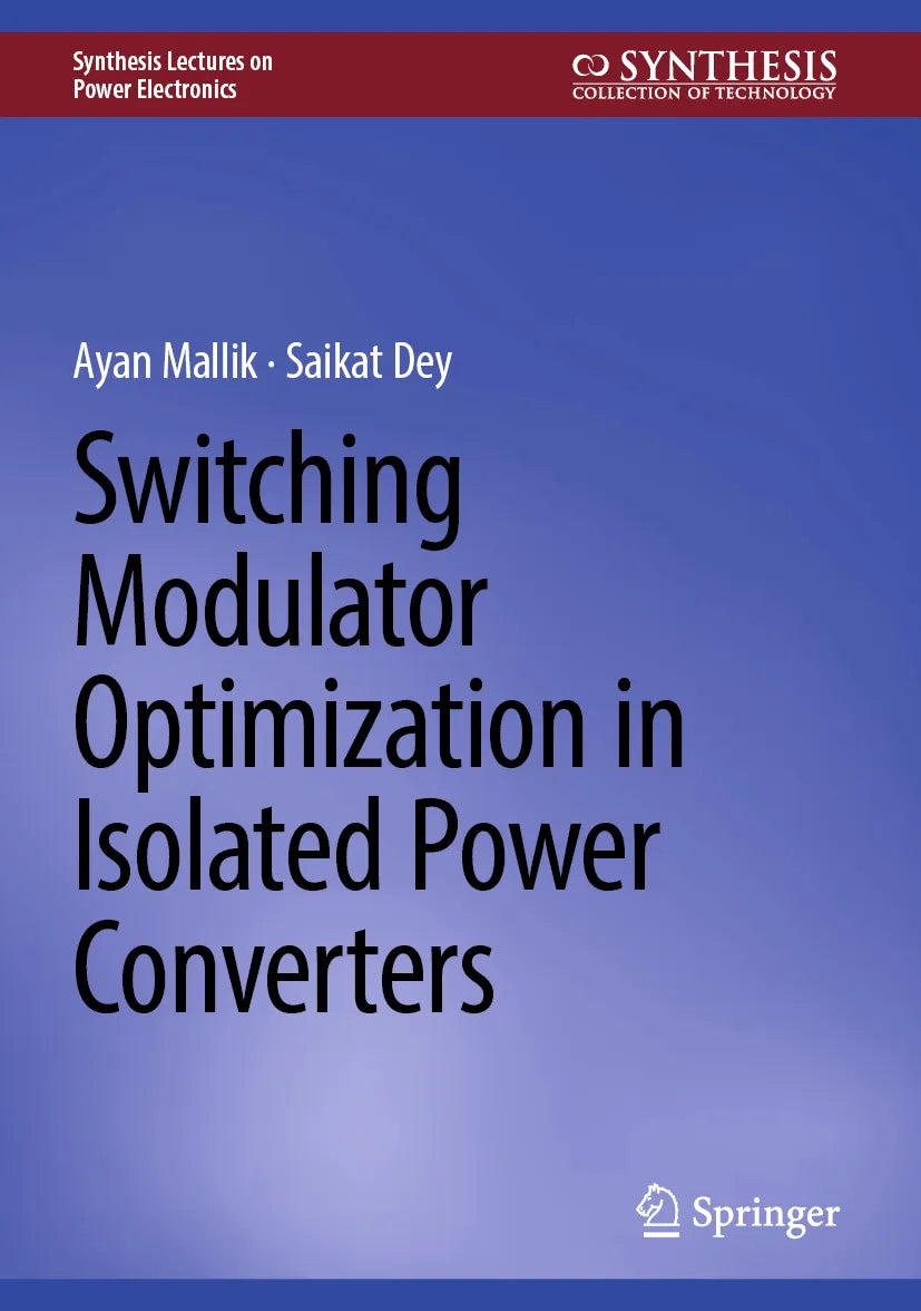 Cover: Switching Modulator Optimization in Isolated Power Converters (E-Book) von Ayan Mallik