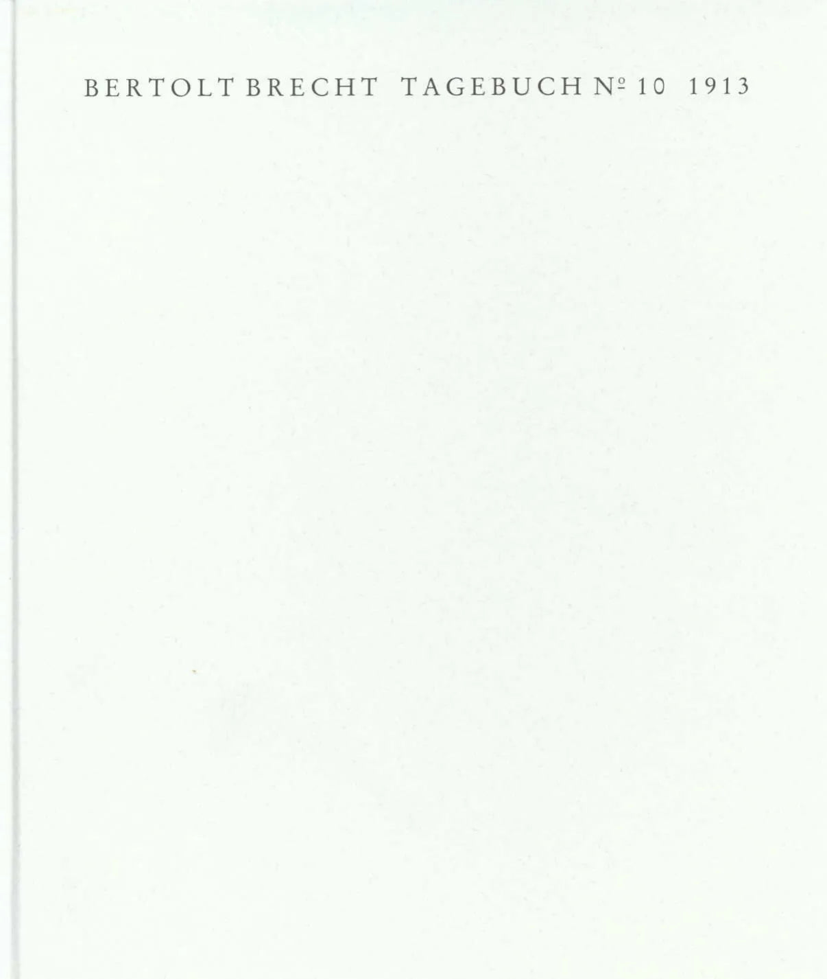 Buchcover von 'Tagebuch No. 10. 1913' - Gebundene Ausgabe von Bertolt Brecht