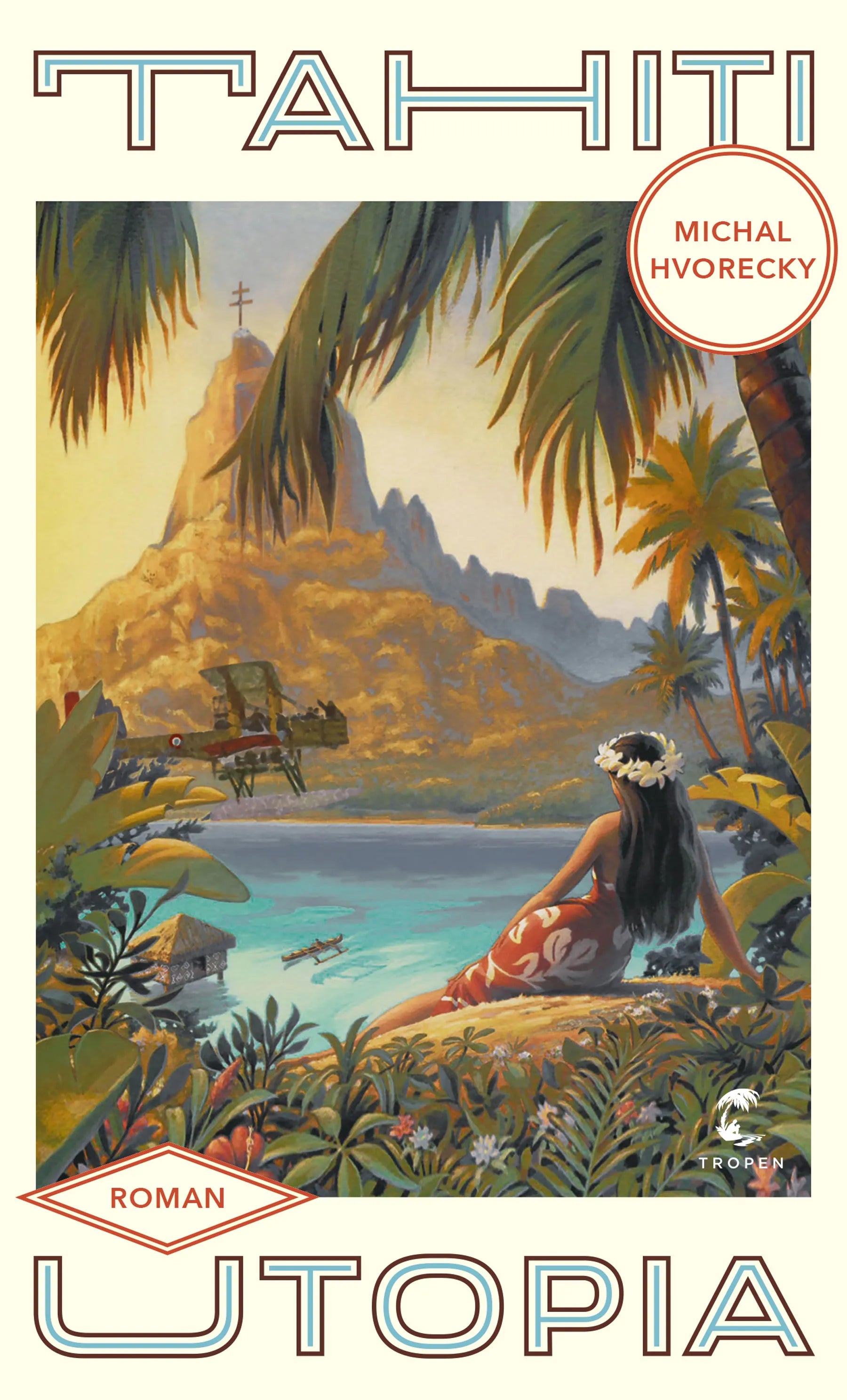 Buchcover von 'Tahiti Utopia' - Gebundene Ausgabe von Michal Hvorecky
