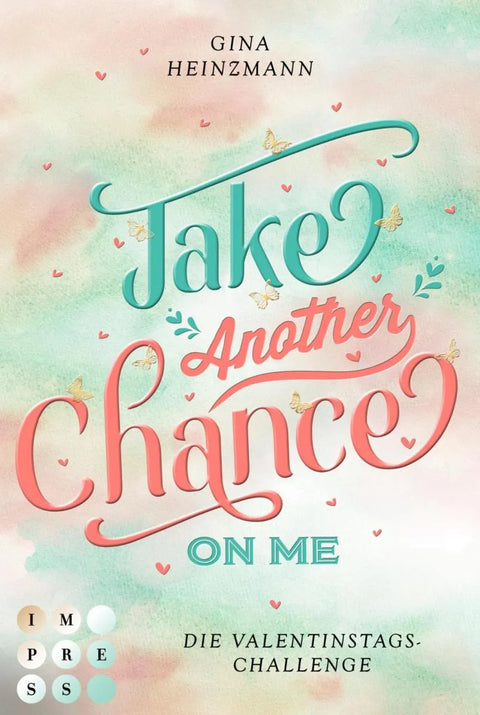 Take Another Chance On Me. Die Dating-Challenge zum Valentinstag