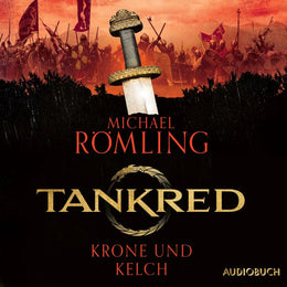 Cover: Tankred - Krone und Kelch (Hörbuch Download) von Michael Römling