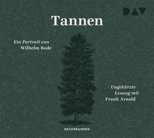 Buchcover von 'Tannen. Ein Portrait' - Hörbuch (CD) von Wilhelm Bode
