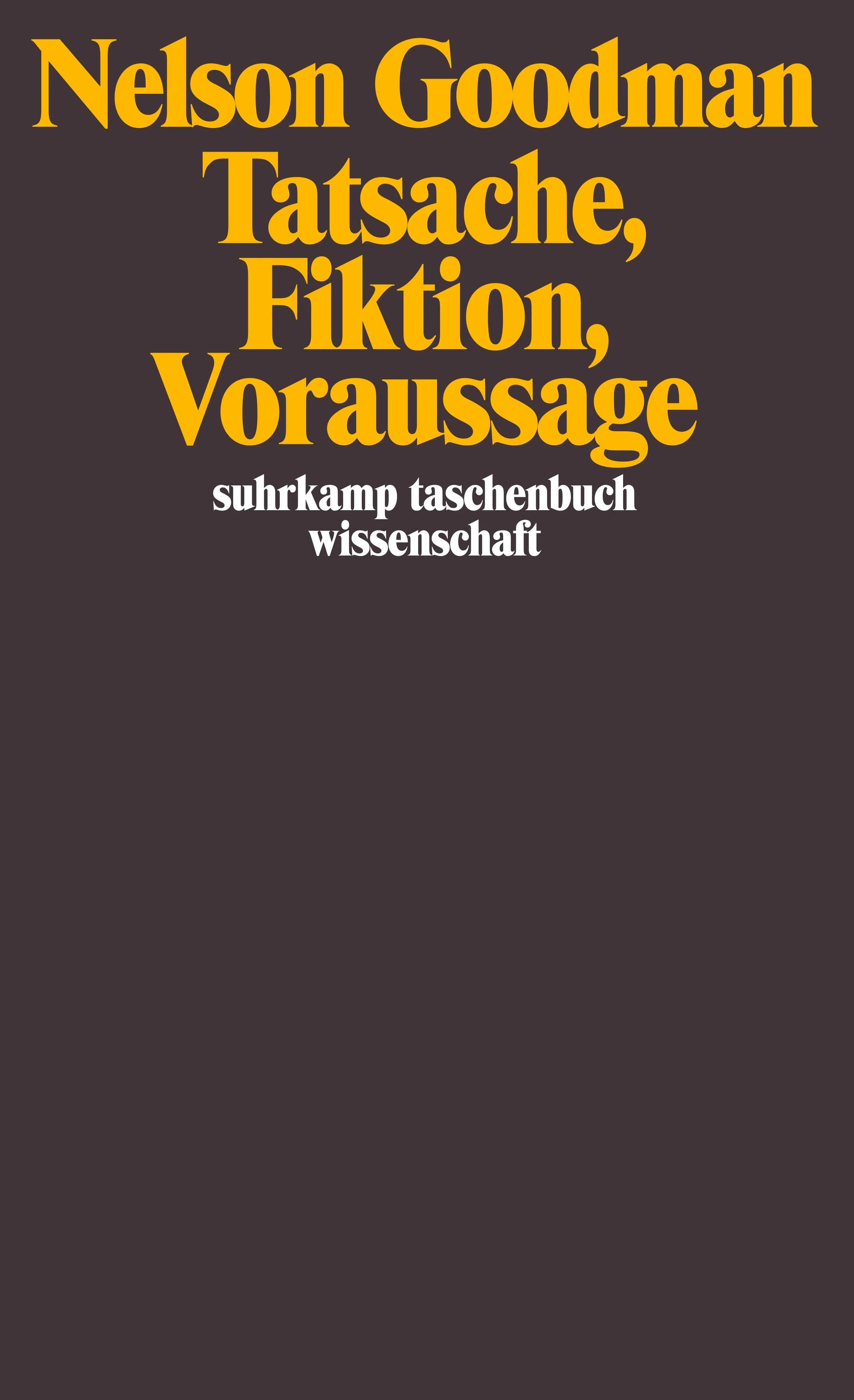 Buchcover von 'Tatsache, Fiktion, Voraussage' - Taschenbuch von Nelson Goodman