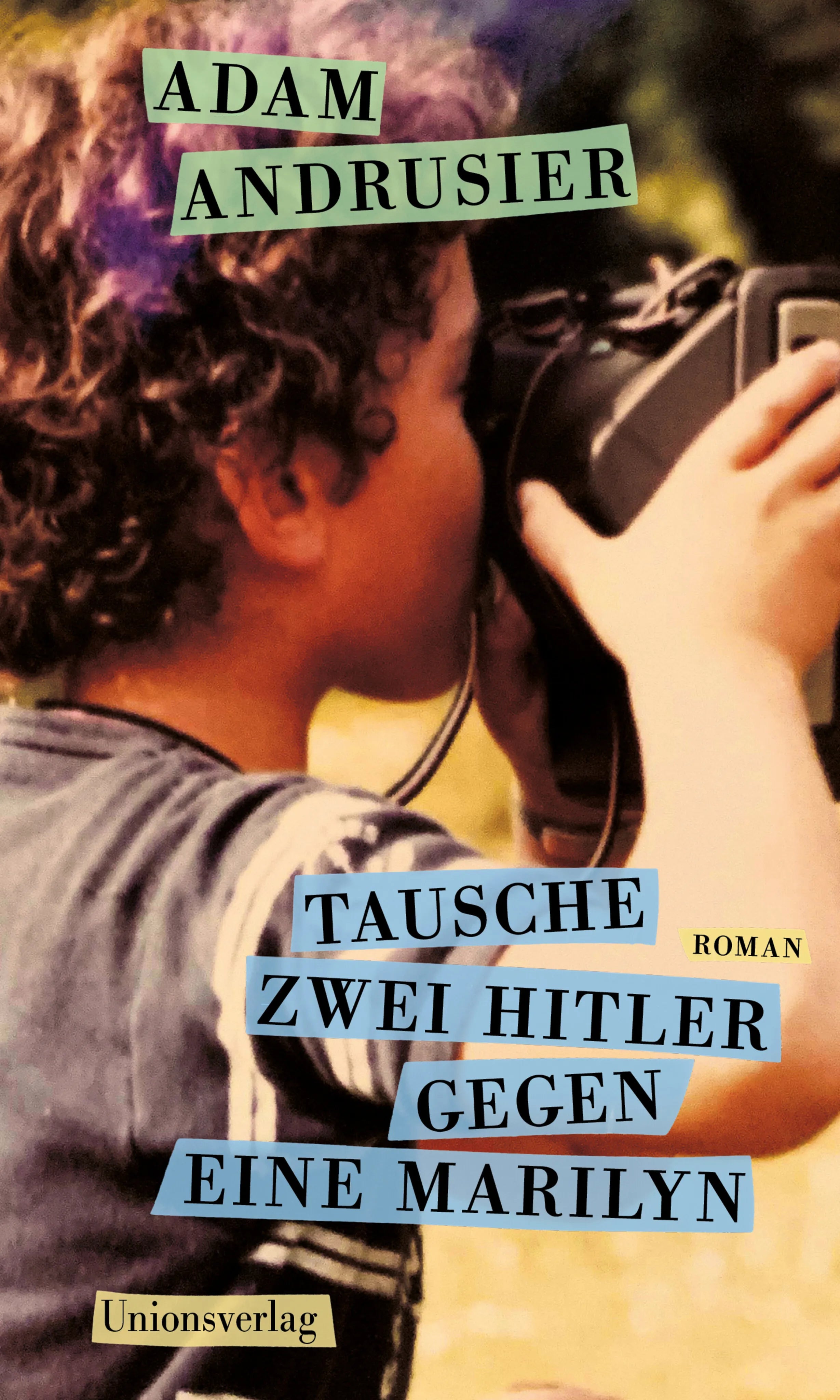 Buchcover von 'Tausche zwei Hitler gegen eine Marilyn' - Gebundene Ausgabe von Adam Andrusier