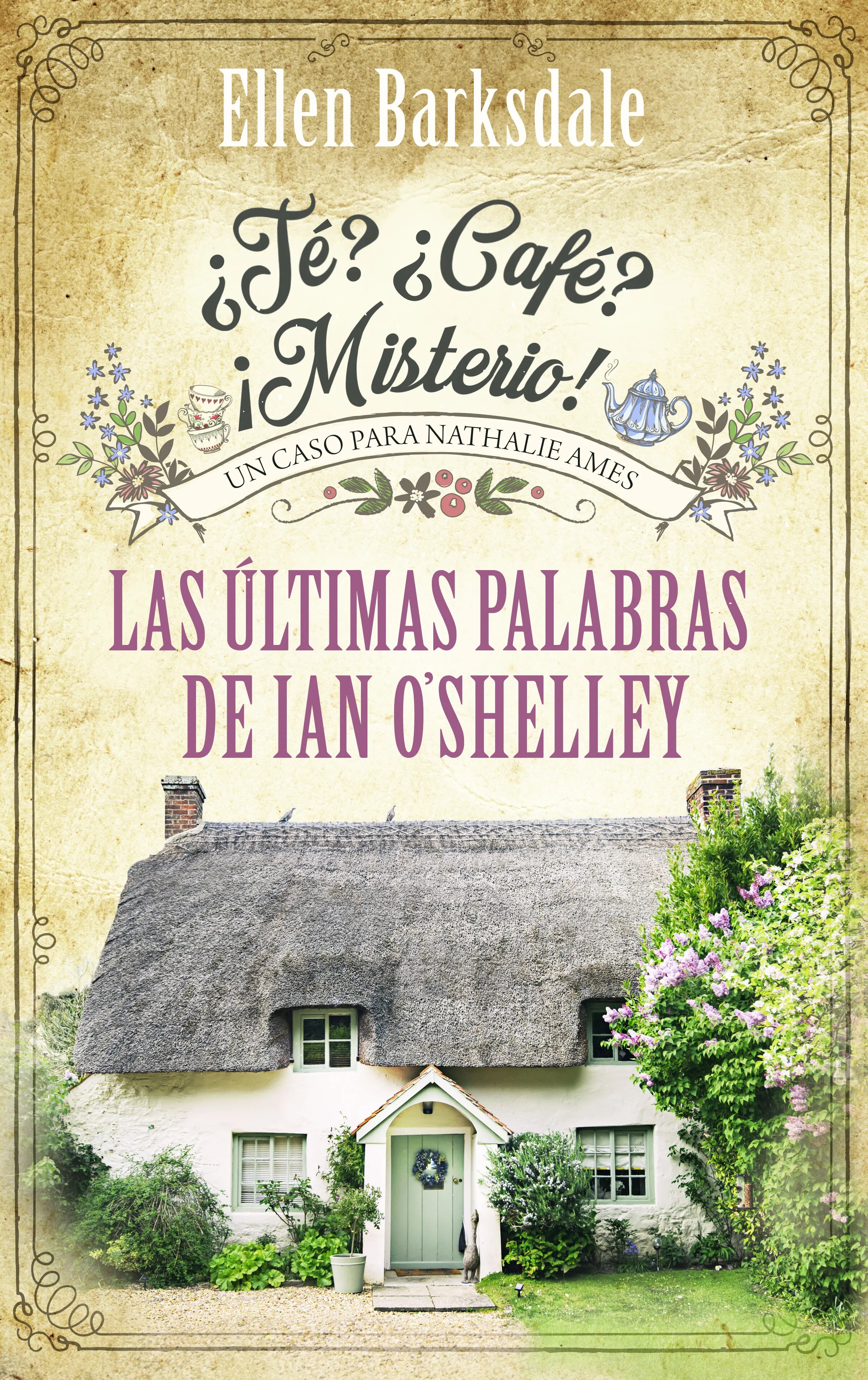 Cover: ¿Té? ¿Café? ¡Misterio! - Las últimas palabras de Ian O'Shelley (E-Book) von Ellen Barksdale
