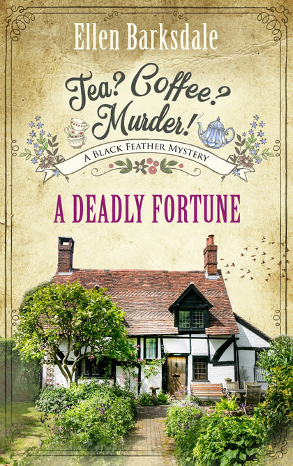 Cover: Tea? Coffee? Murder! - A Deadly Fortune (E-Book) von Ellen Barksdale