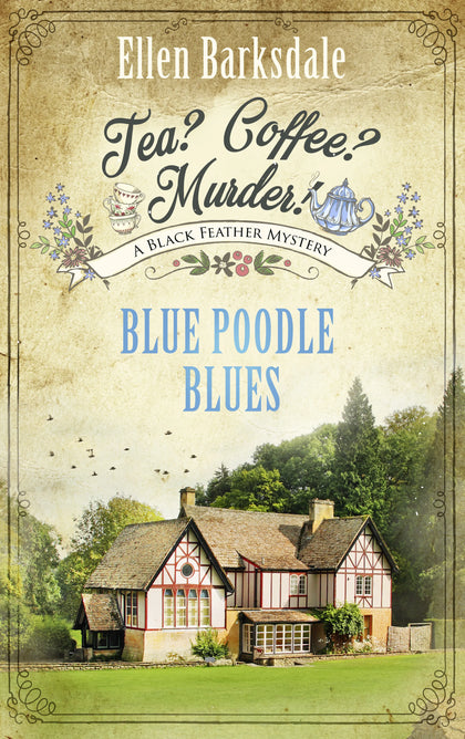 Cover: Tea? Coffee? Murder! - Blue Poodle Blues (E-Book) von Ellen Barksdale