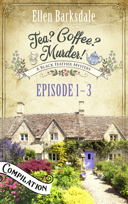 Cover: Tea? Coffee? Murder! - Episode 1-3 (E-Book) von Ellen Barksdale