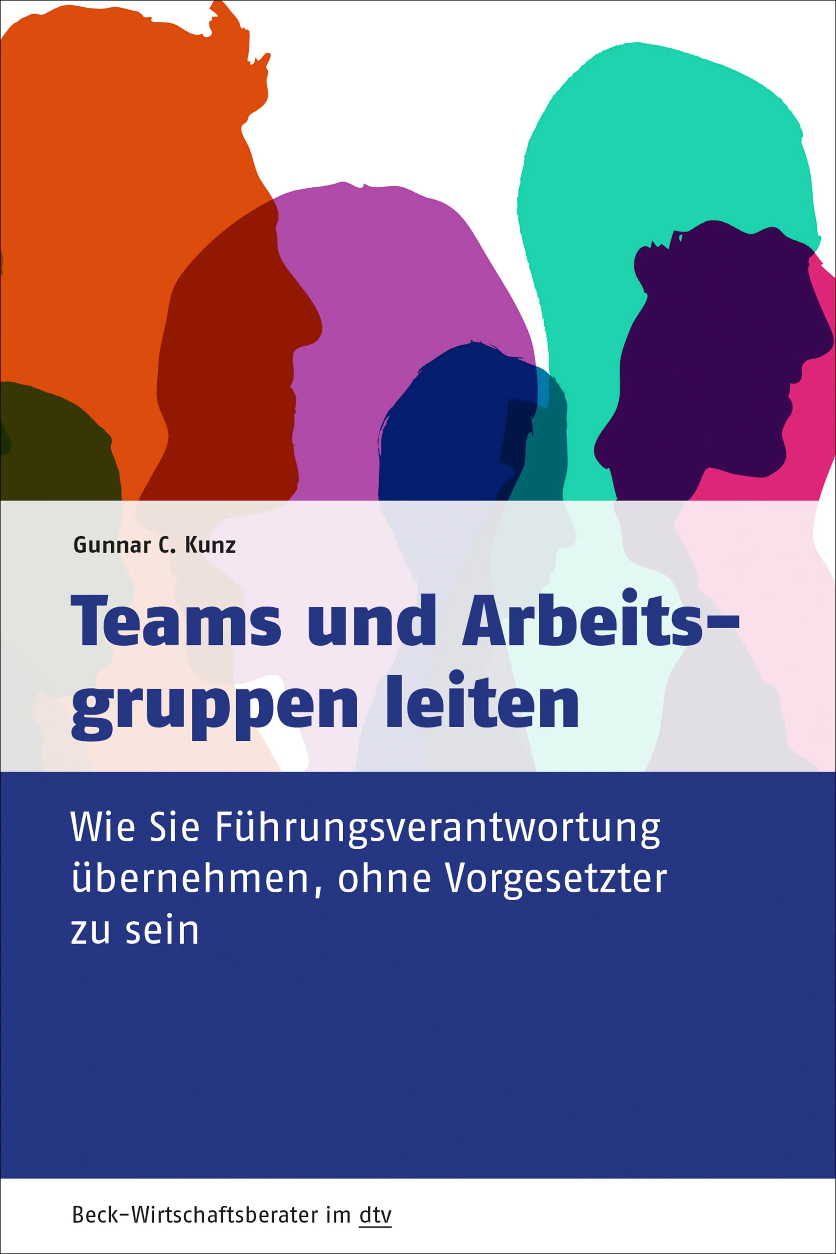 Buchcover von 'Teams und Arbeitsgruppen leiten' - Taschenbuch von Gunnar C. Kunz
