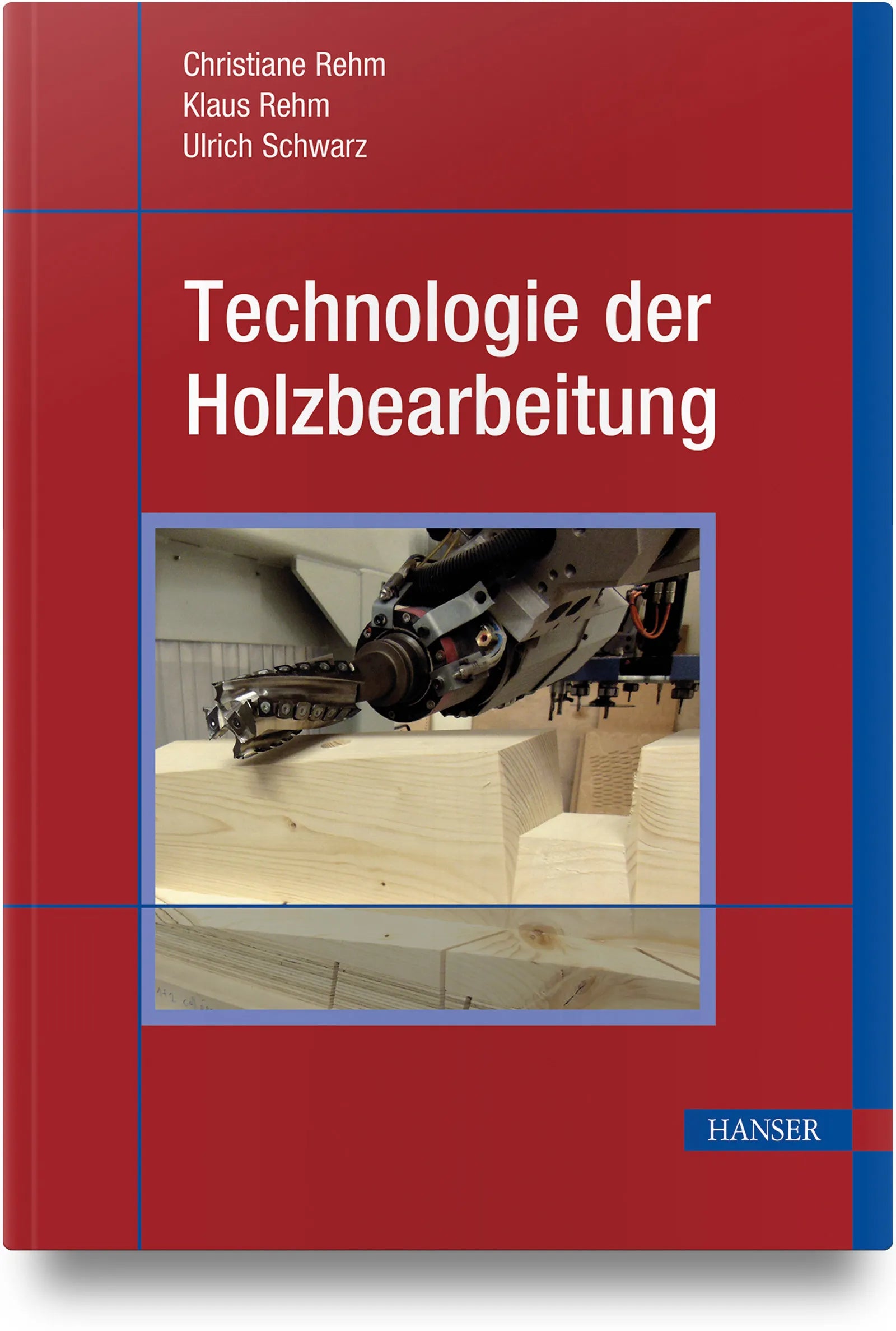 Buchcover von 'Technologie der Holzbearbeitung' - Gebundene Ausgabe von Christiane Rehm