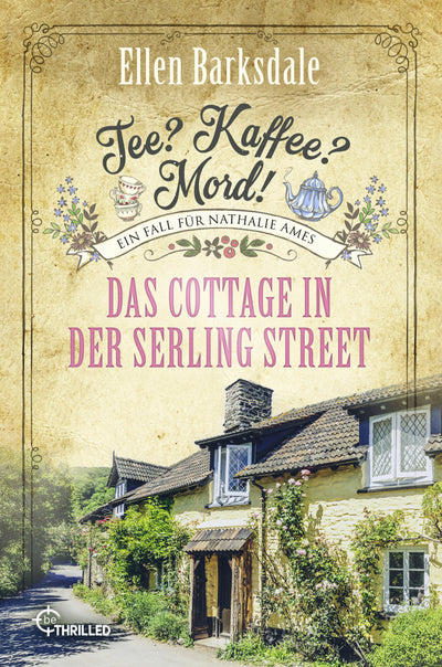 Tee? Kaffee? Mord! Das Cottage in der Serling Street