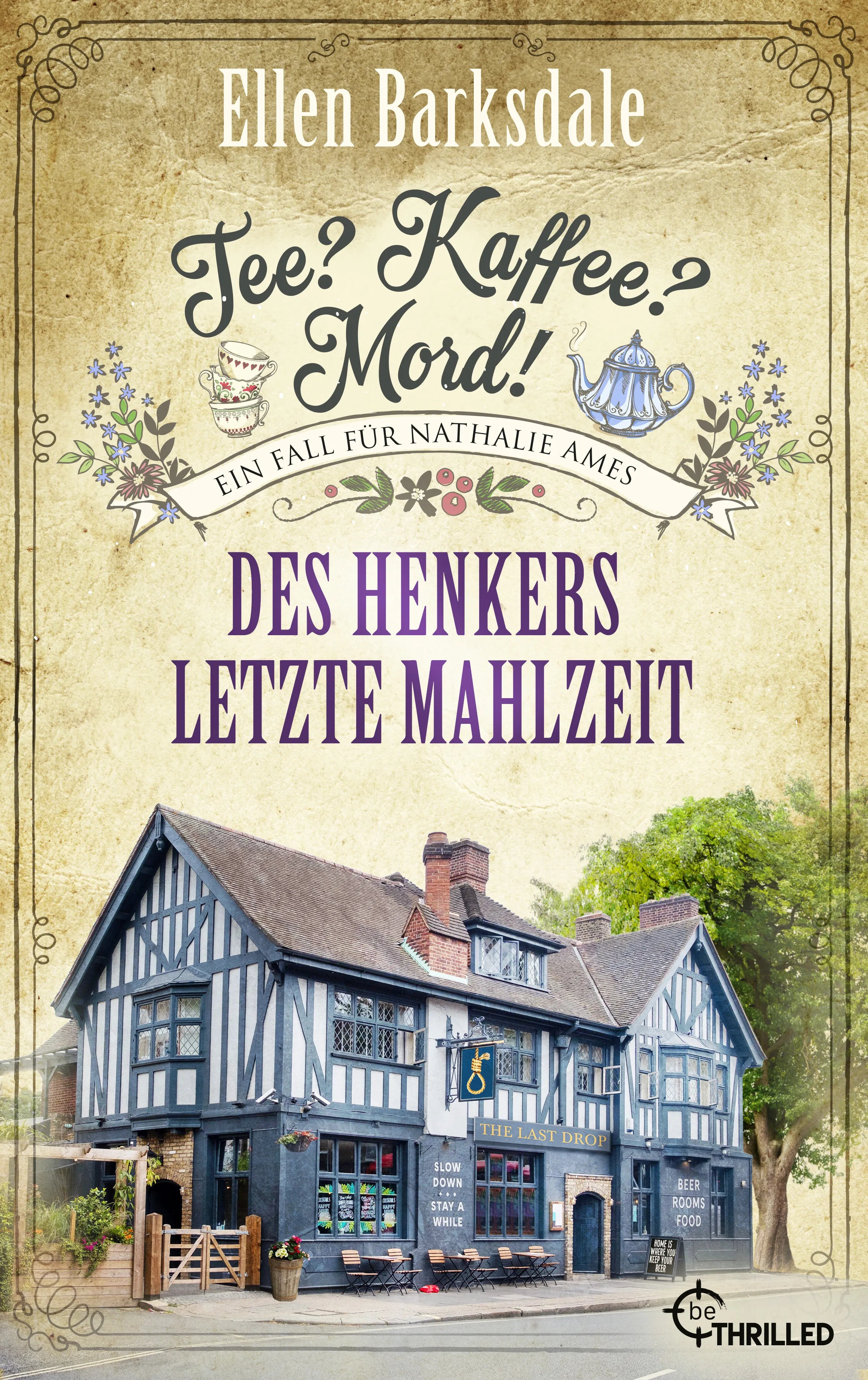 Cover: Tee? Kaffee? Mord! Des Henkers letzte Mahlzeit (E-Book) von Ellen Barksdale