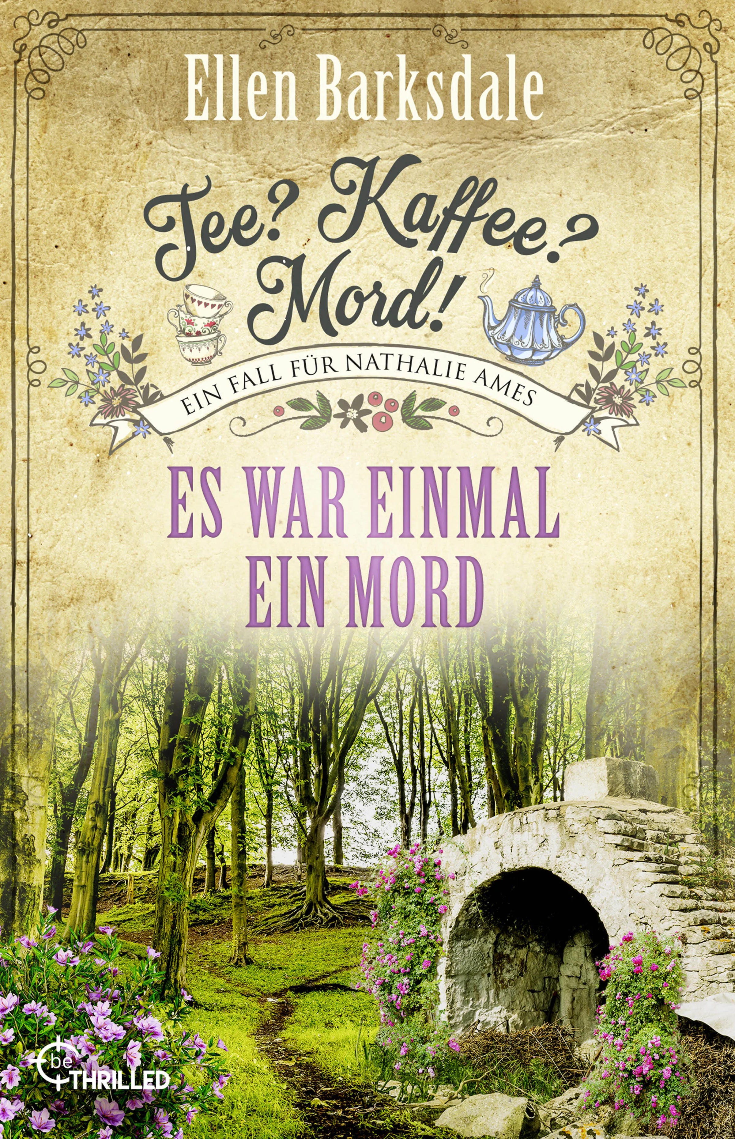 Buchcover von 'Tee? Kaffee? Mord! Es war einmal ein Mord' - Taschenbuch von Ellen Barksdale