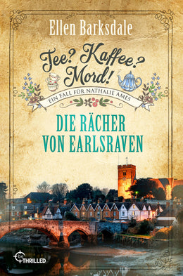 Cover: Tee? Kaffee? Mord! - Folge 40: Die Rächer von Earlsraven (E-Book) von Ellen Barksdale