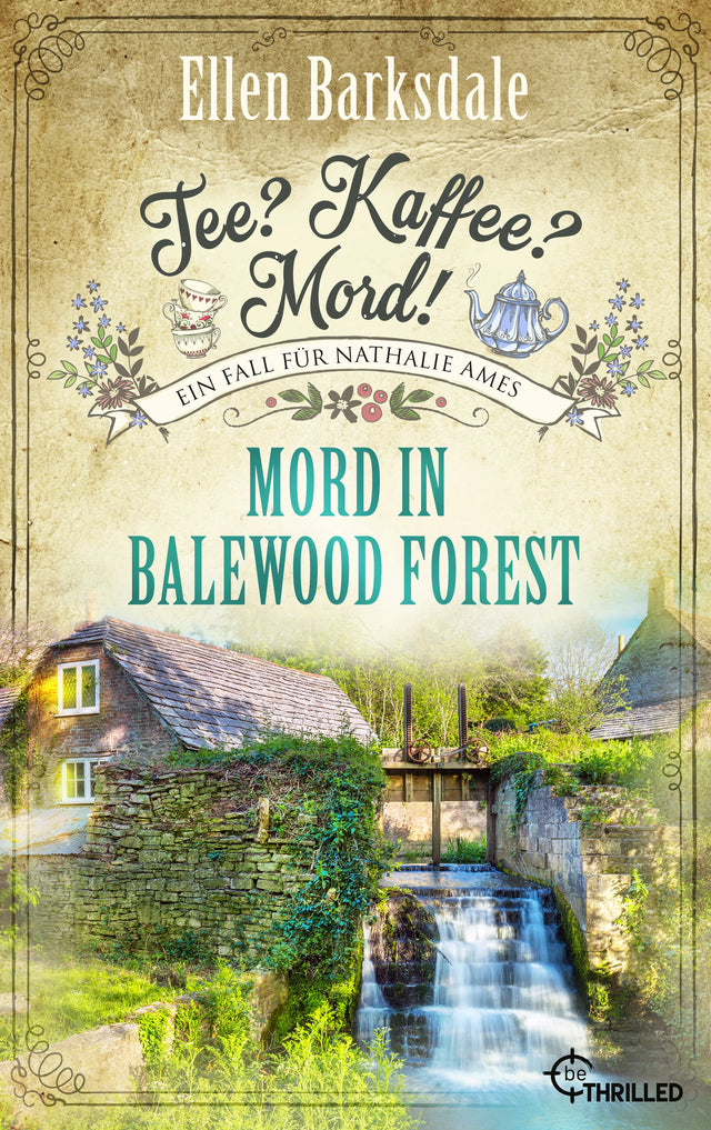 Cover: Tee? Kaffee? Mord! Mord in Balewood Forest (E-Book) von Ellen Barksdale
