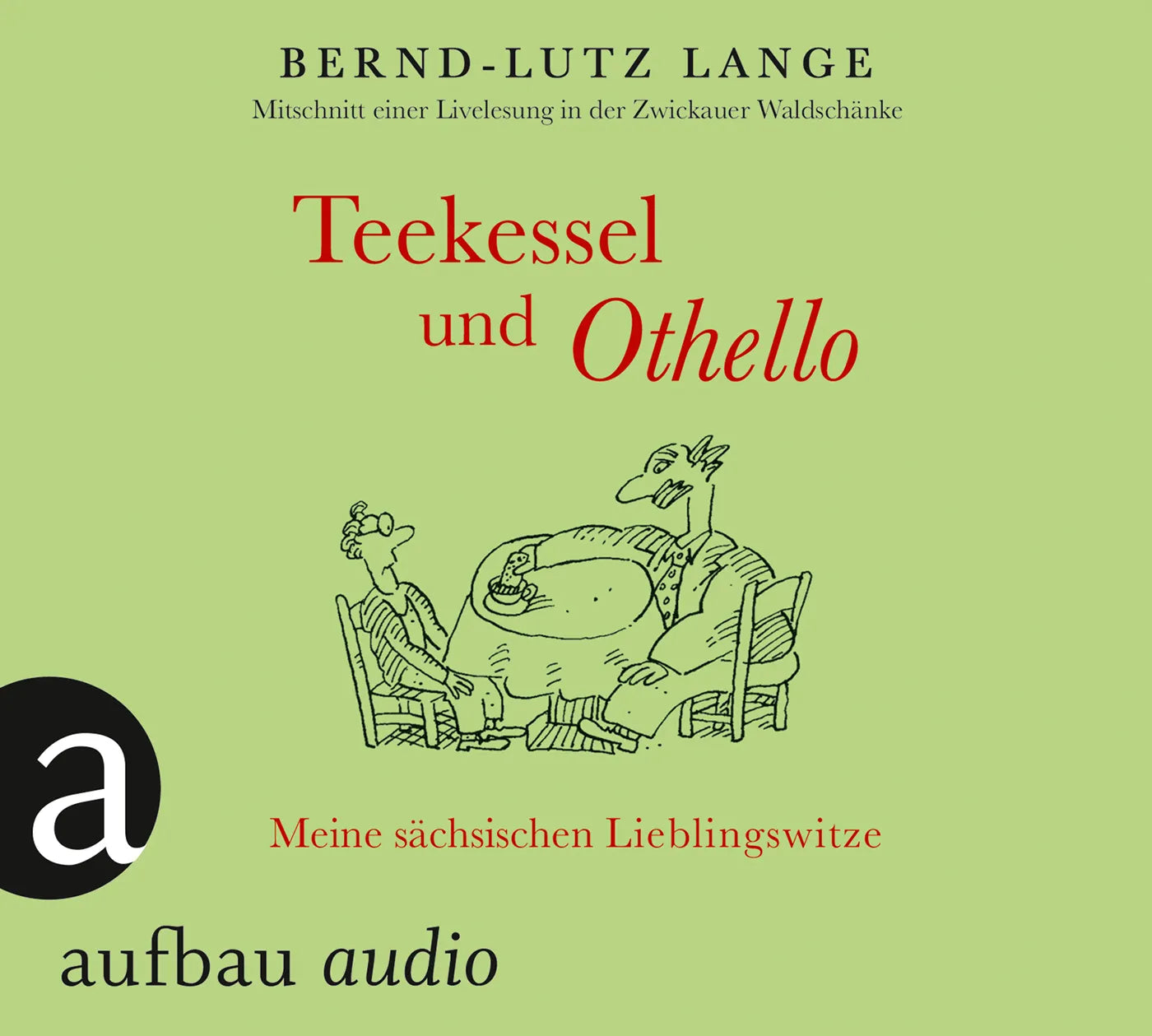 Buchcover von 'Teekessel und Othello' - Hörbuch (CD) von Bernd-Lutz Lange