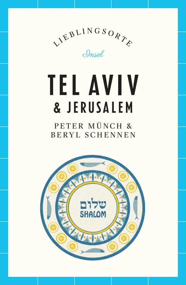 Tel Aviv & Jerusalem Reiseführer LIEBLINGSORTE