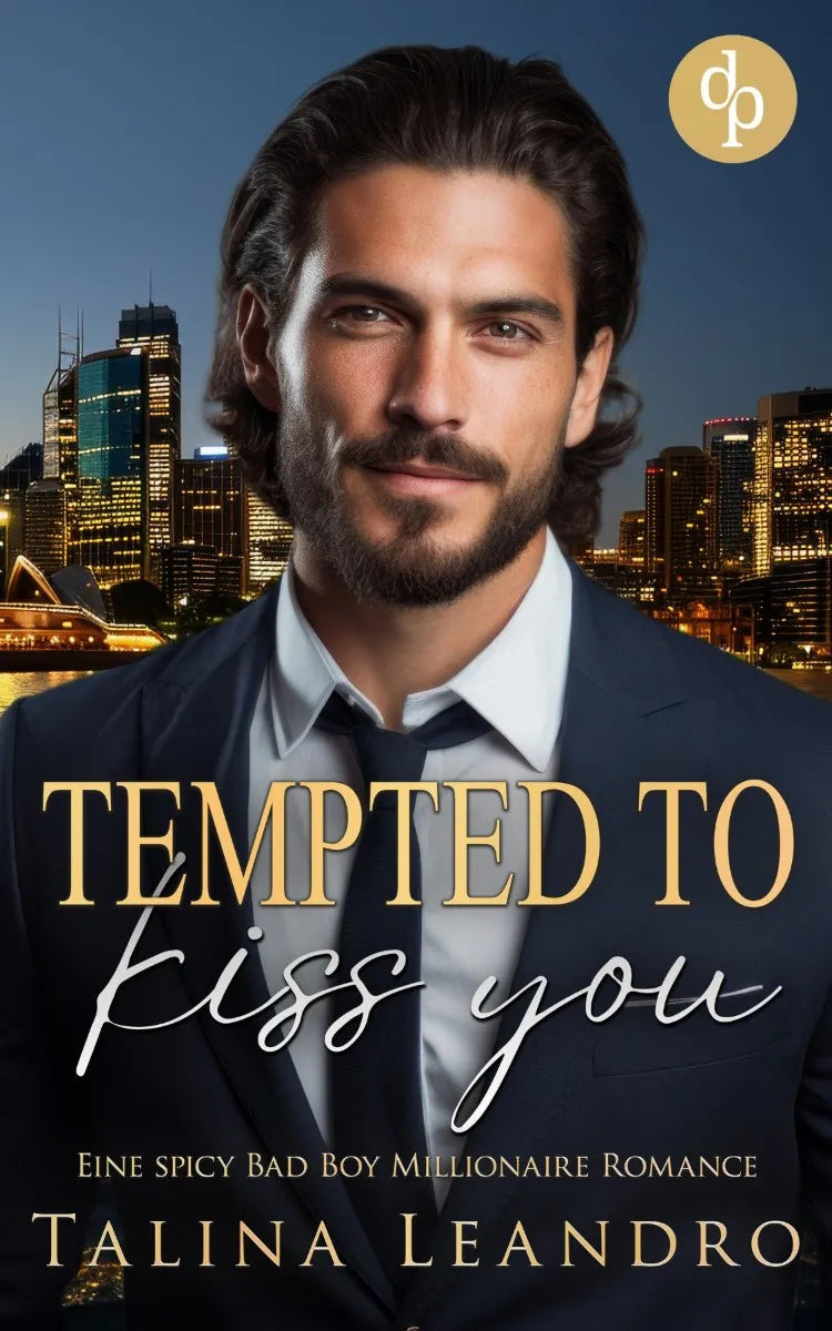 Cover: Tempted to Kiss You | Eine spicy Bad Boy Millionaire Romance (E-Book) von Talina Leandro