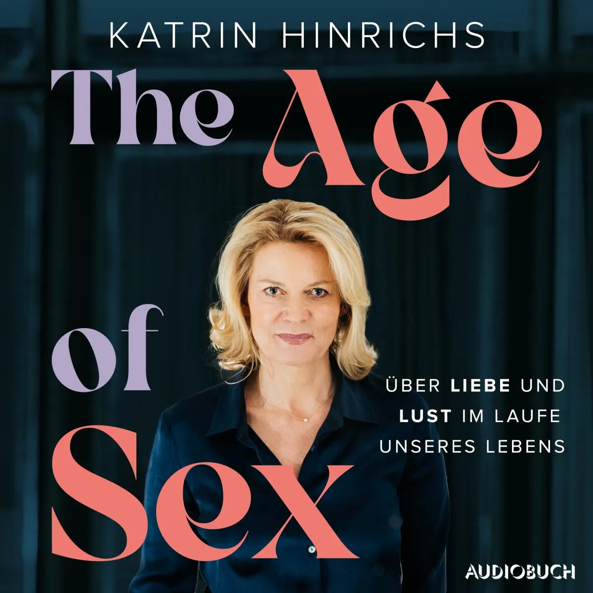 Cover: The Age of Sex (Hörbuch Download) von Katrin Hinrichs