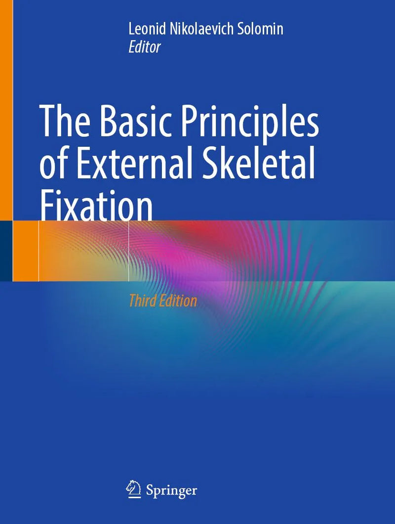 The Basic Principles of External Skeletal Fixation