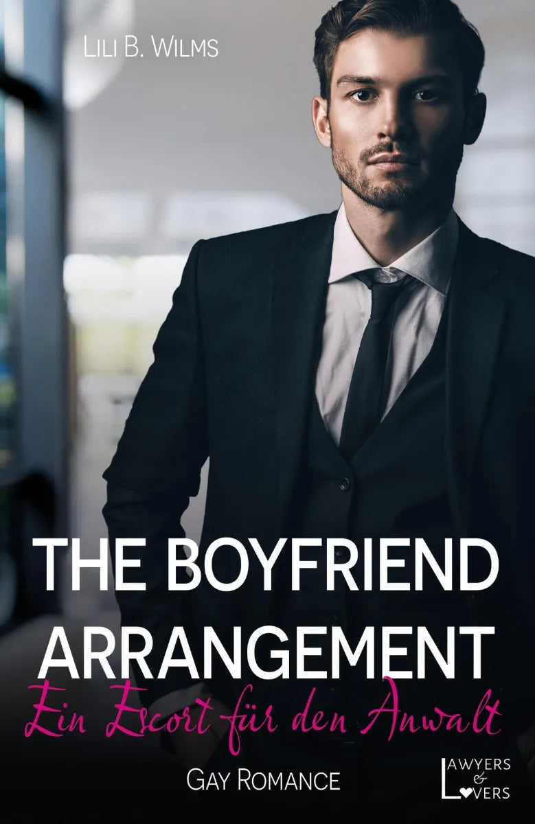 Cover: The Boyfriend Arrangement (E-Book) von Lili B. Wilms