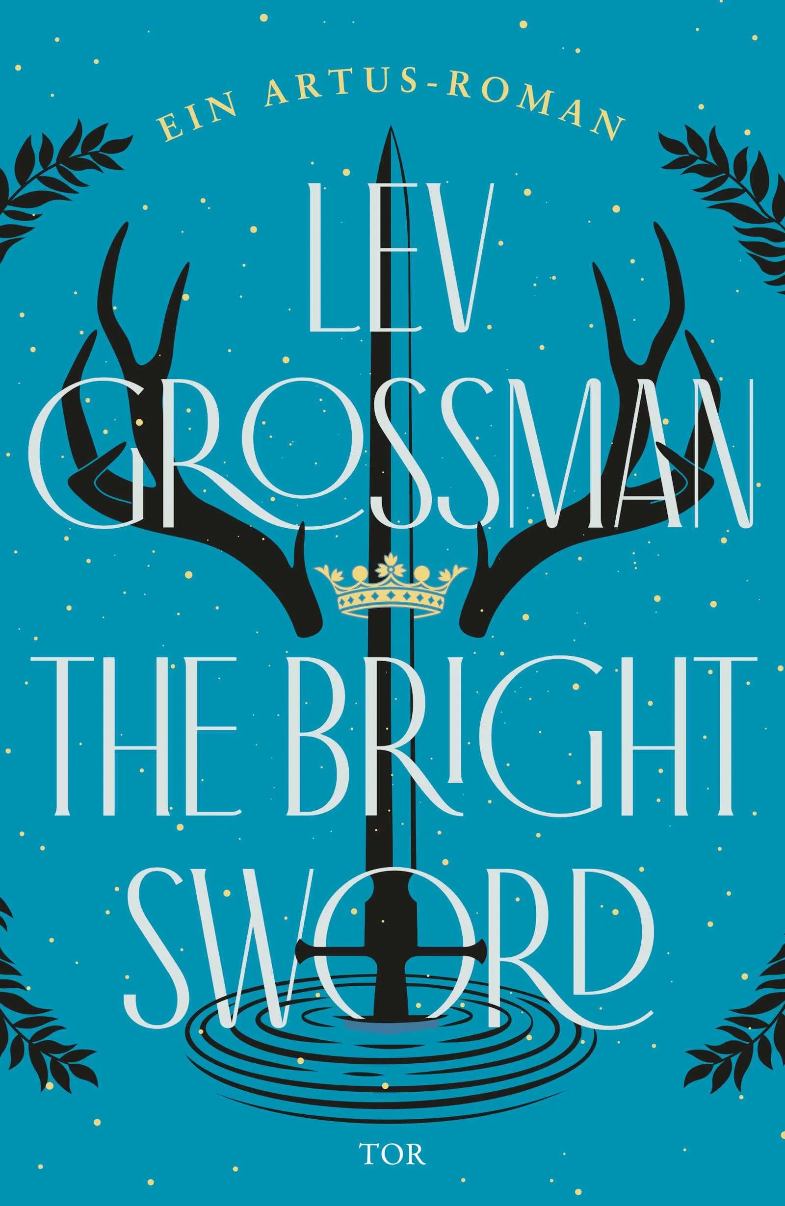 Buchcover von 'The Bright Sword' - Gebundene Ausgabe von Lev Grossman