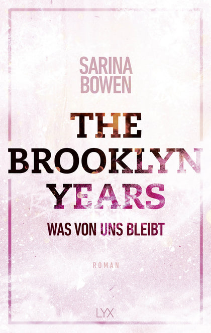 Buchcover von 'The Brooklyn Years - Was von uns bleibt' - Paperback von Sarina Bowen