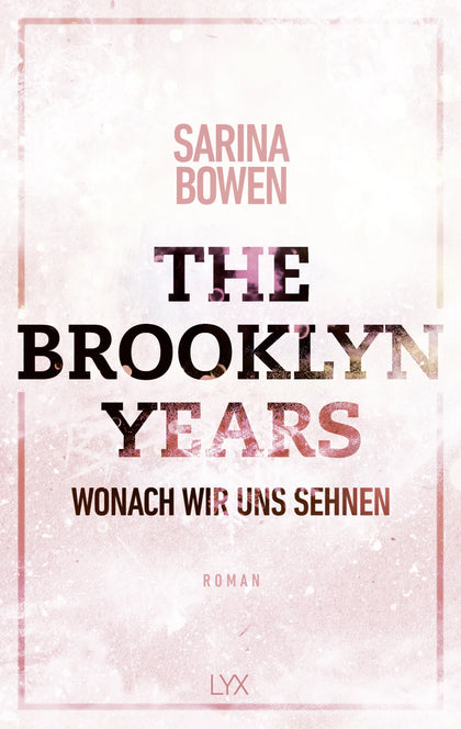 Buchcover von 'The Brooklyn Years - Wonach wir uns sehnen' - Paperback von Sarina Bowen