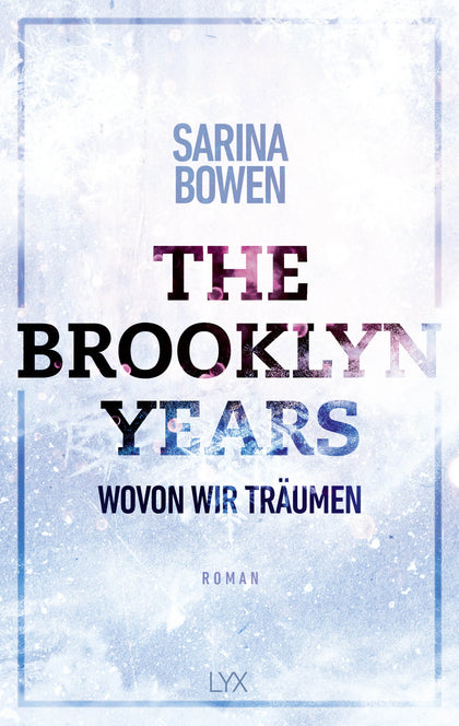 Buchcover von 'The Brooklyn Years - Wovon wir träumen' - Paperback von Sarina Bowen