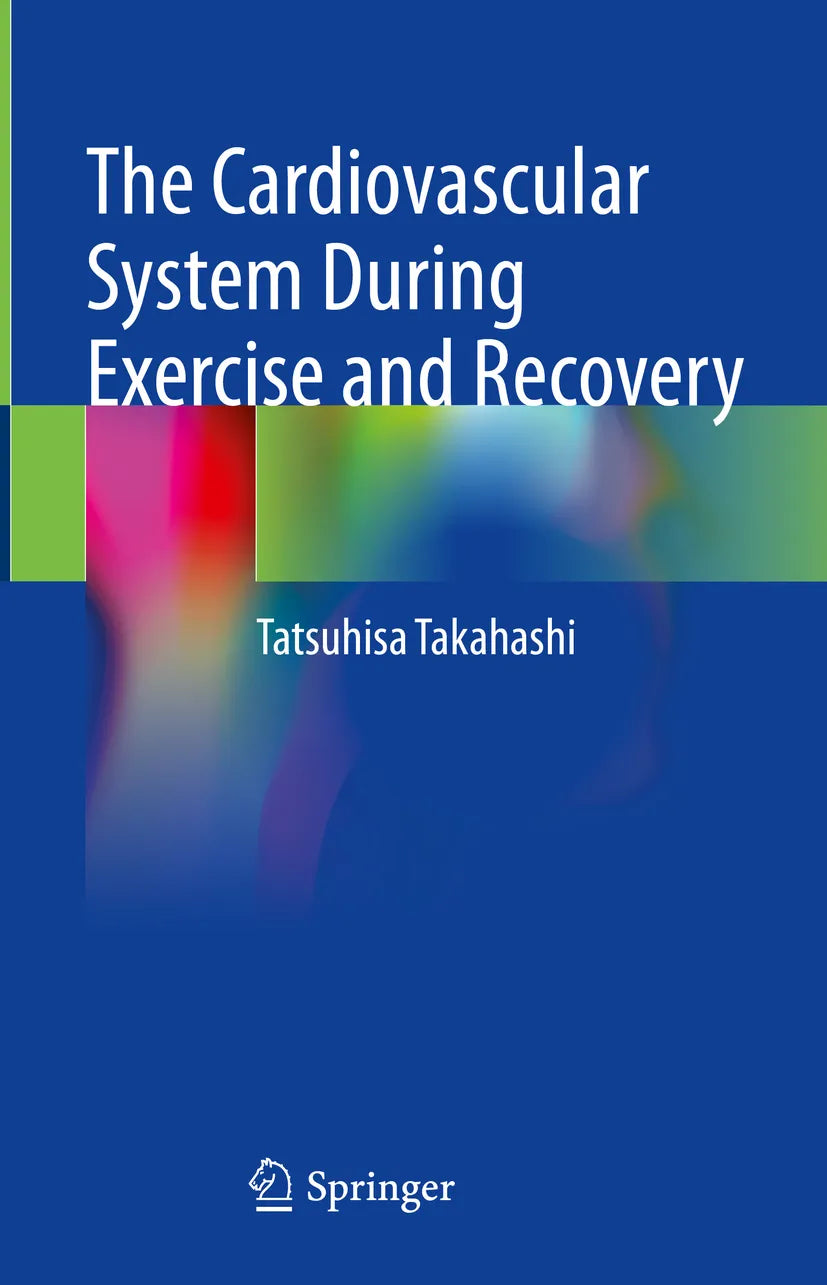 Cover: The Cardiovascular System During Exercise and Recovery (E-Book) von Tatsuhisa Takahashi