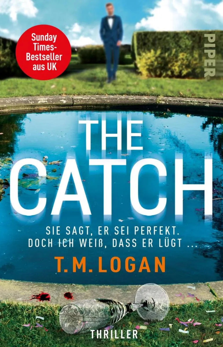 Cover: The Catch - Sie sagt, er sei perfekt. Doch ich weiß, dass er lügt ... (E-Book) von T.M. Logan