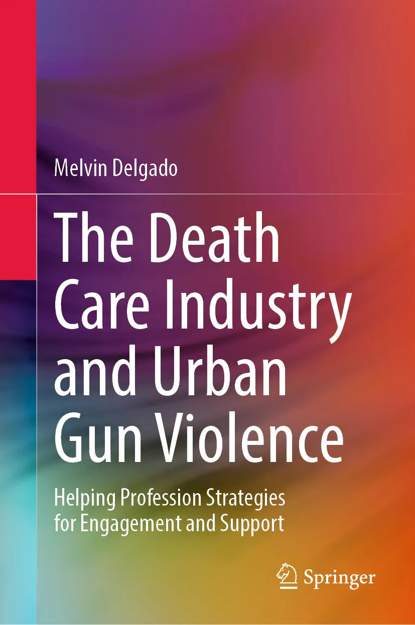 Cover: The Death Care Industry and Urban Gun Violence (E-Book) von Melvin Delgado