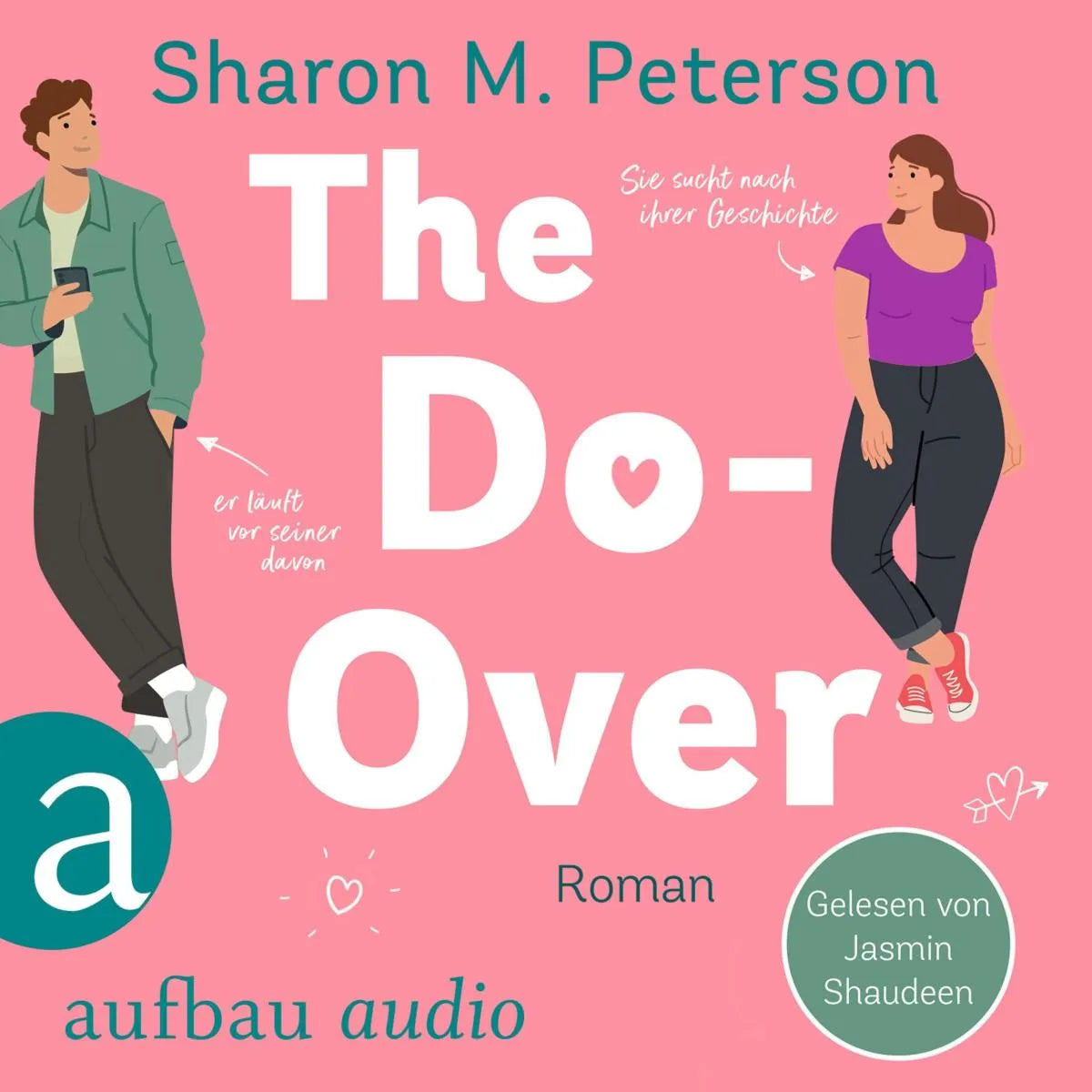 Cover: The Do-Over - Sie sucht nach ihrer Geschichte - er läuft vor seiner davon (Hörbuch Download) von Sharon M. Peterson
