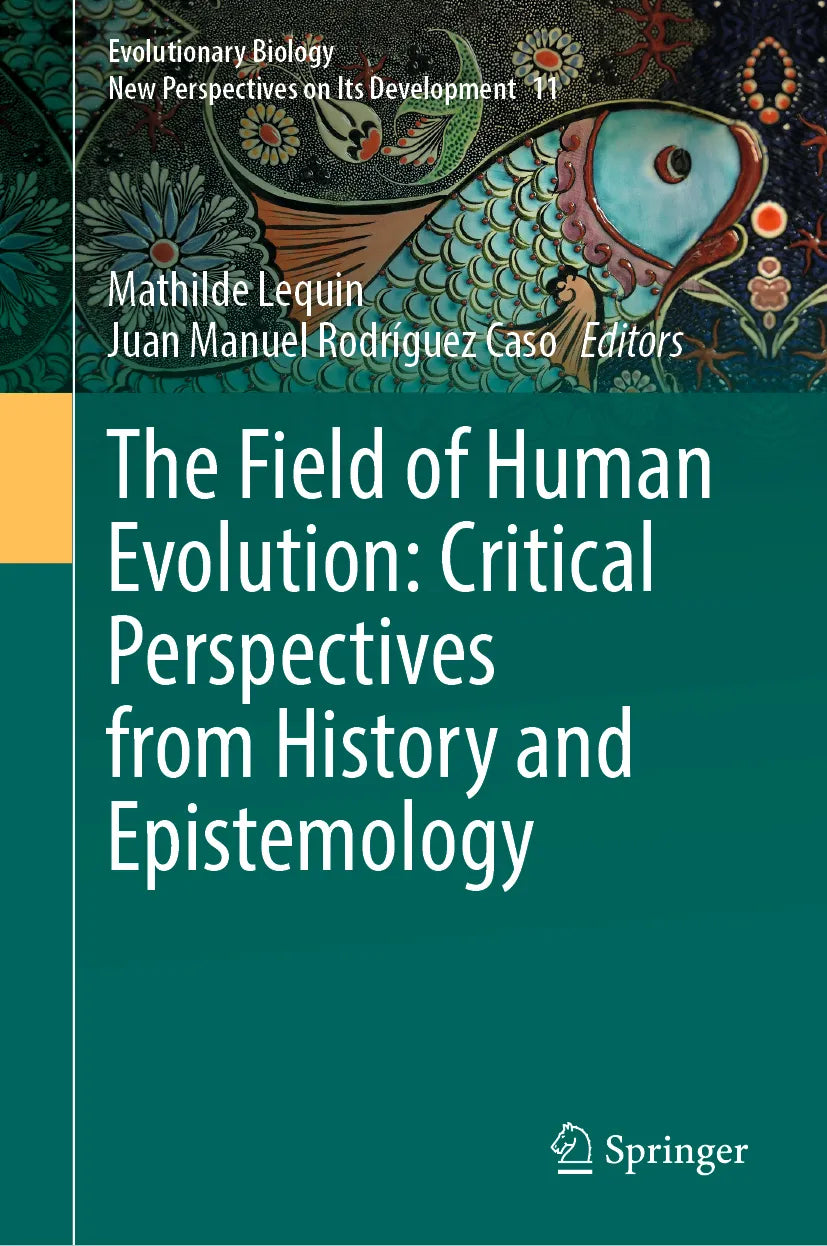 Cover: The Field of Human Evolution: Critical Perspectives from History and Epistemology (E-Book)