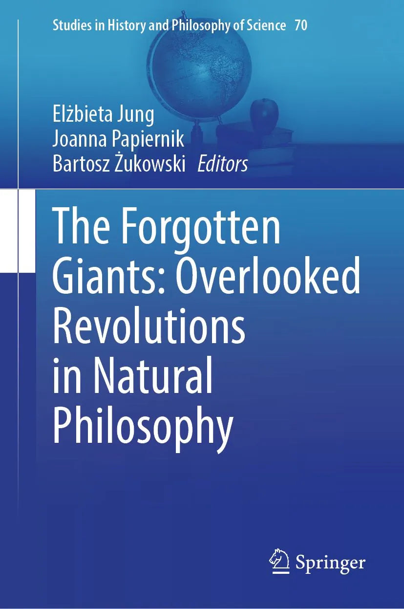 Cover: The Forgotten Giants: Overlooked Revolutions in Natural Philosophy (E-Book) von Elzbieta Jung