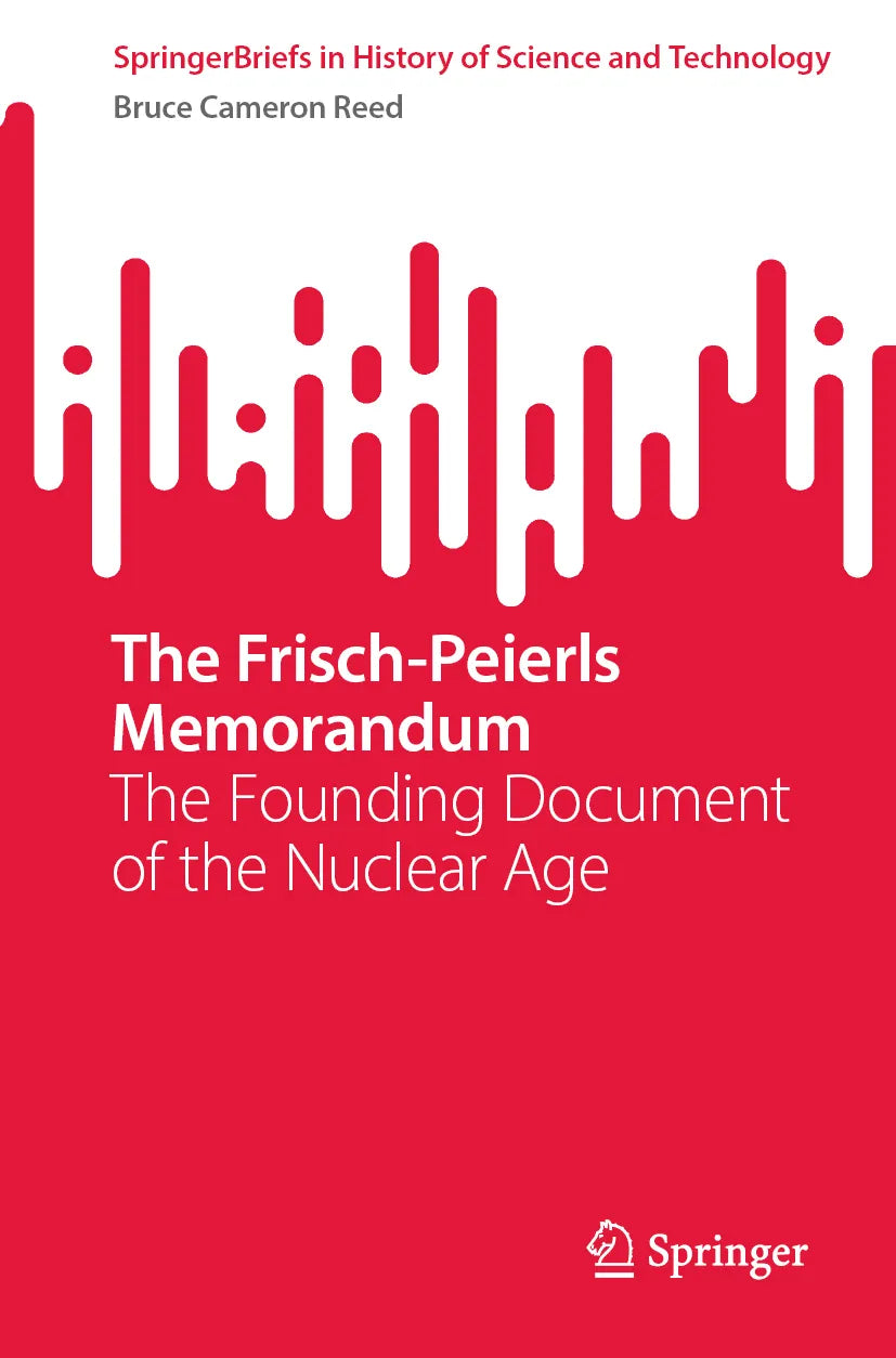 Cover: The Frisch-Peierls Memorandum (E-Book) von Bruce Cameron Reed