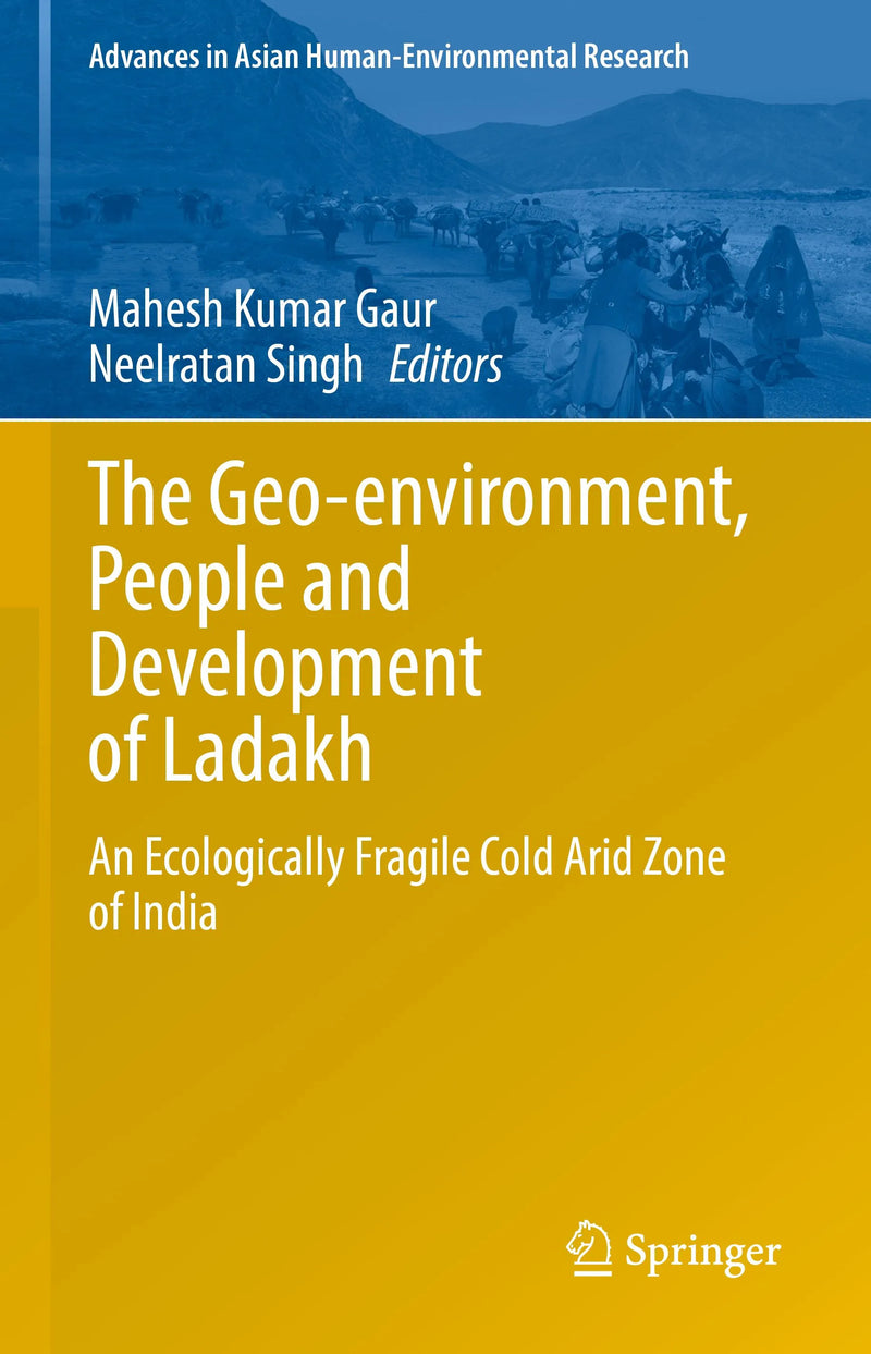 The Geo-environment, People and Development of Ladakh