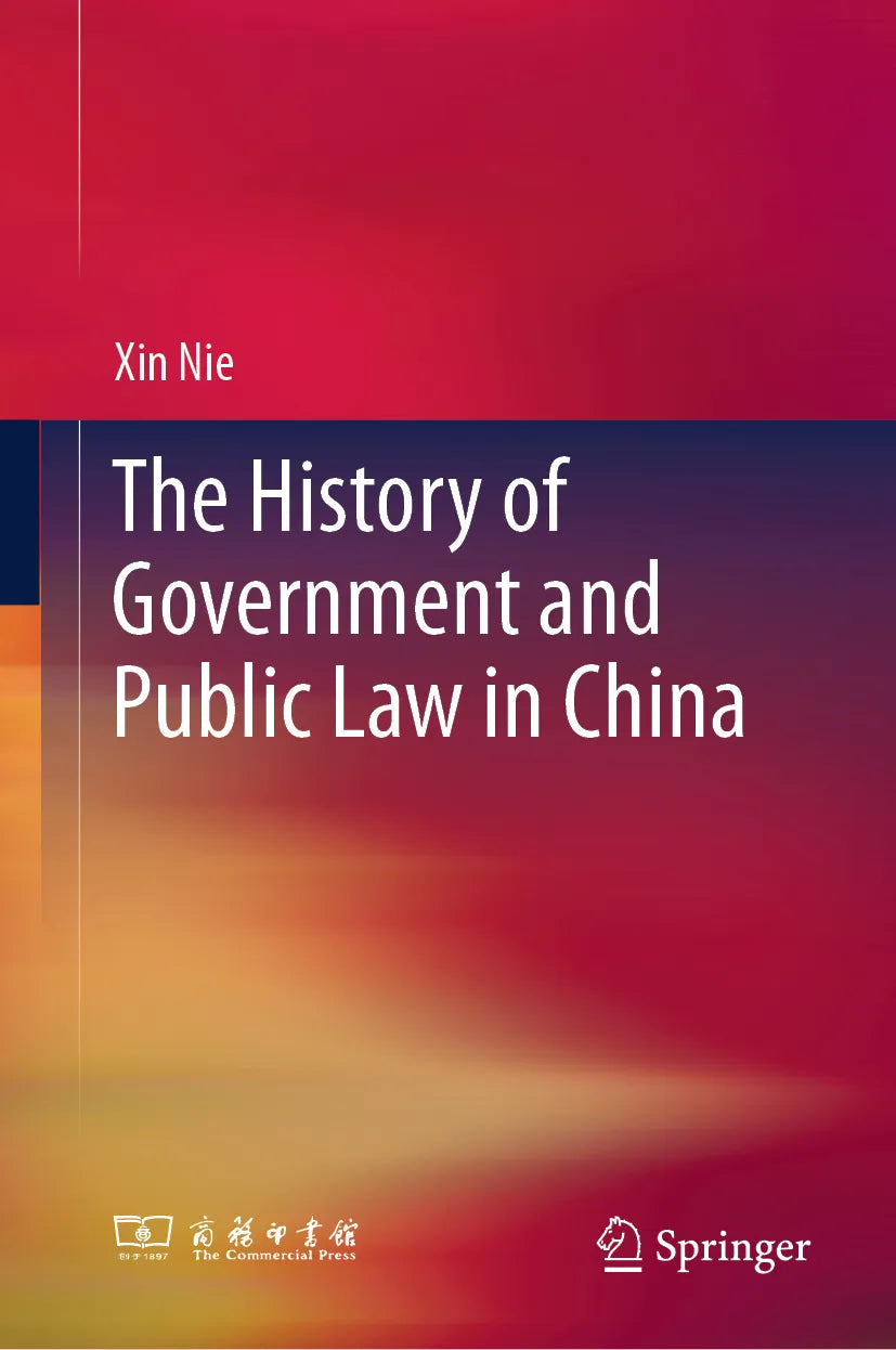 Cover: The History of Government and Public Law in China (E-Book) von Xin Nie