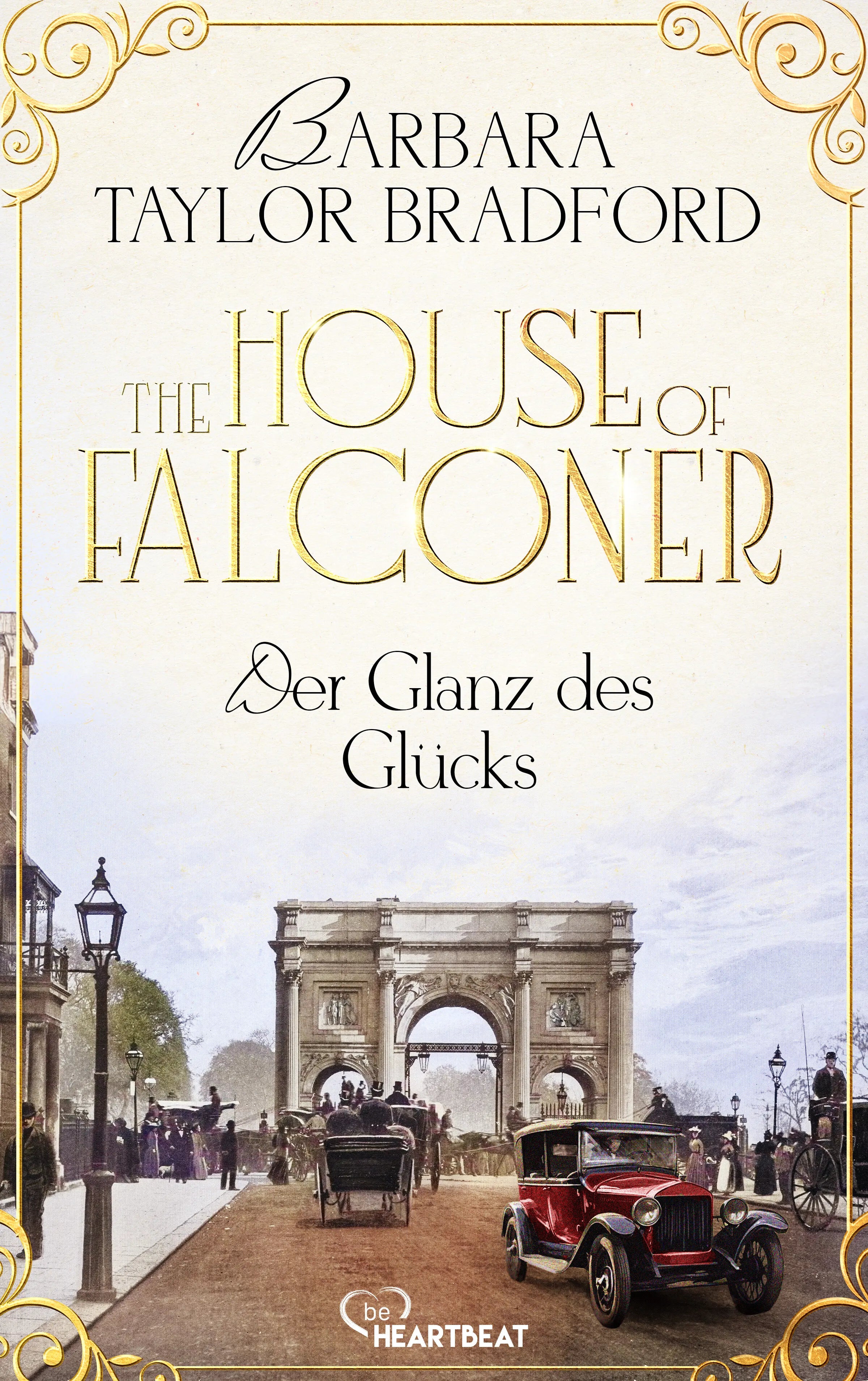 Cover: The House of Falconer - Der Glanz des Glücks (E-Book) von Barbara Taylor Bradford