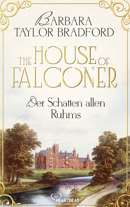 Cover: The House of Falconer - Der Schatten allen Ruhms (E-Book) von Barbara Taylor Bradford