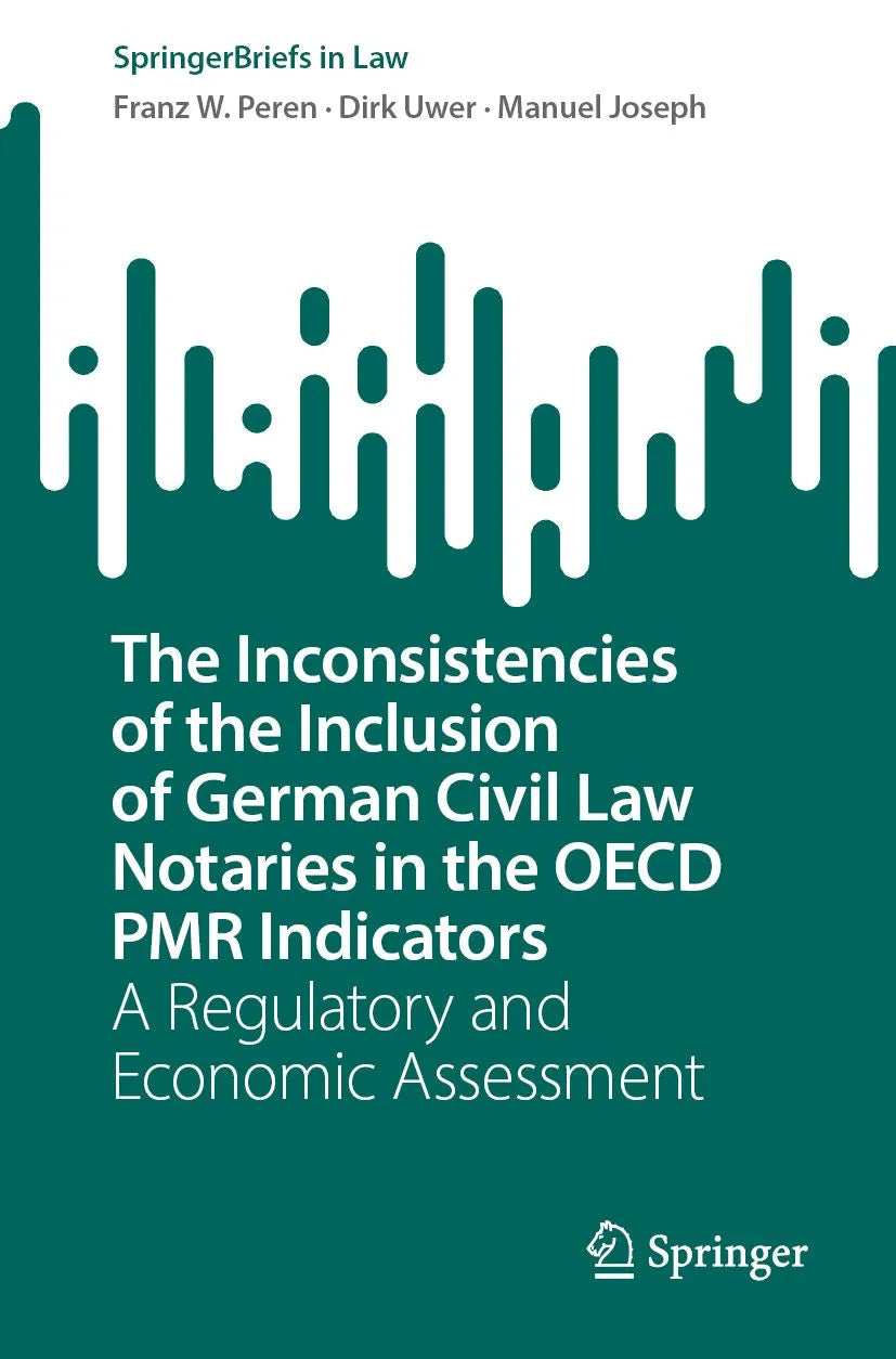 Cover: The Inconsistencies of the Inclusion of German Civil Law Notaries in the OECD PMR Indicators (E-Book) von Franz W. Peren