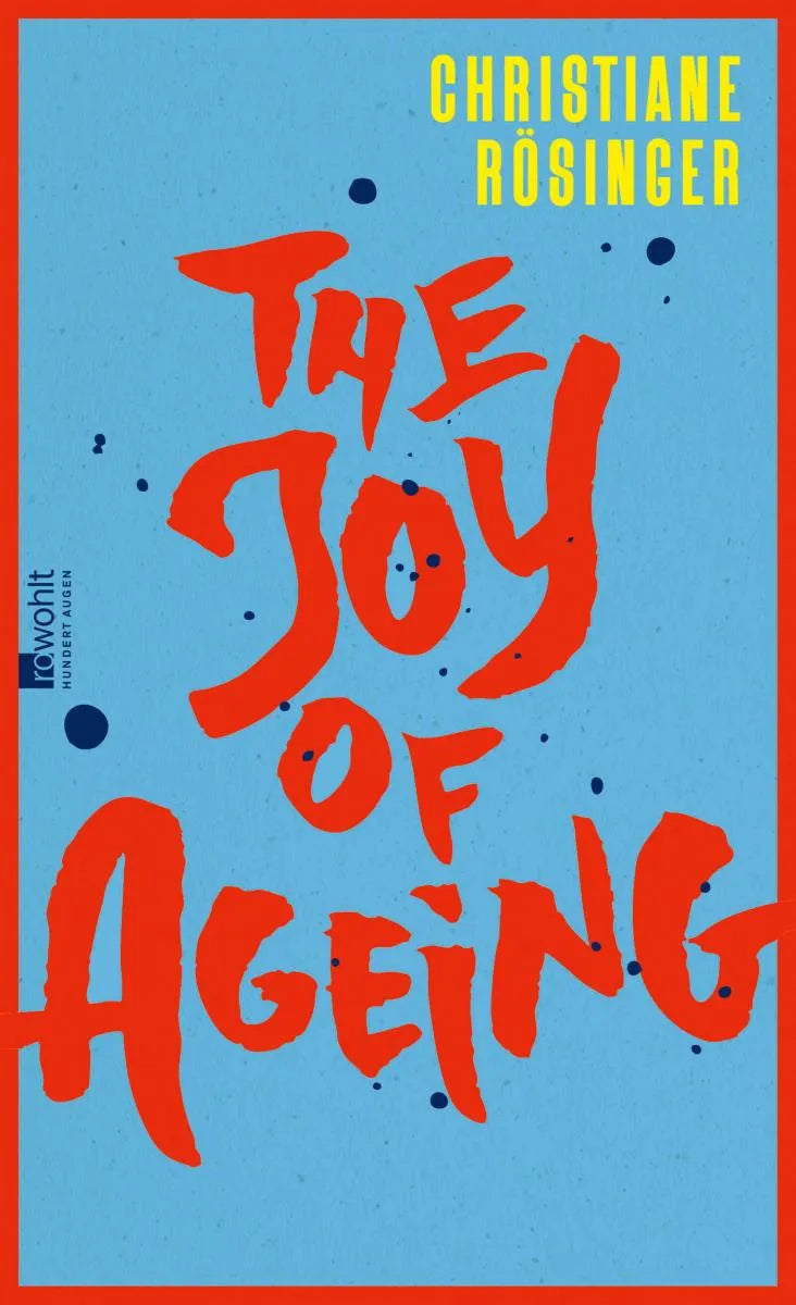 Cover: The Joy of Ageing (E-Book) von Christiane Rösinger