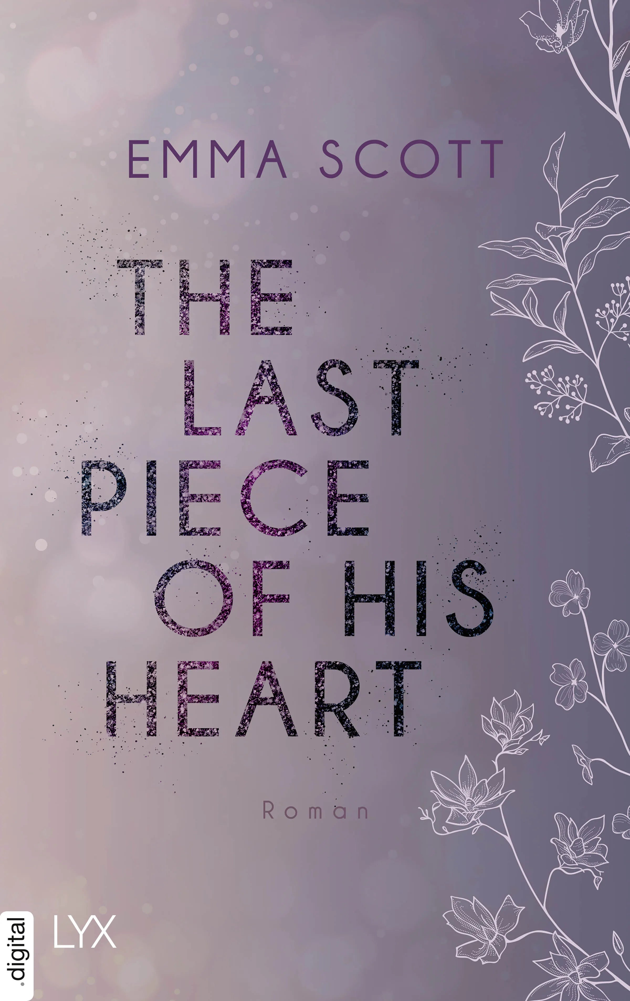 Cover: The Last Piece of His Heart (E-Book) von Emma Scott