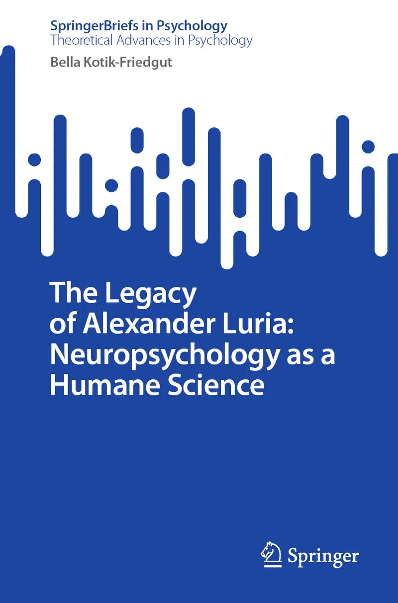 The Legacy of Alexander Luria: Neuropsychology as a Humane Science