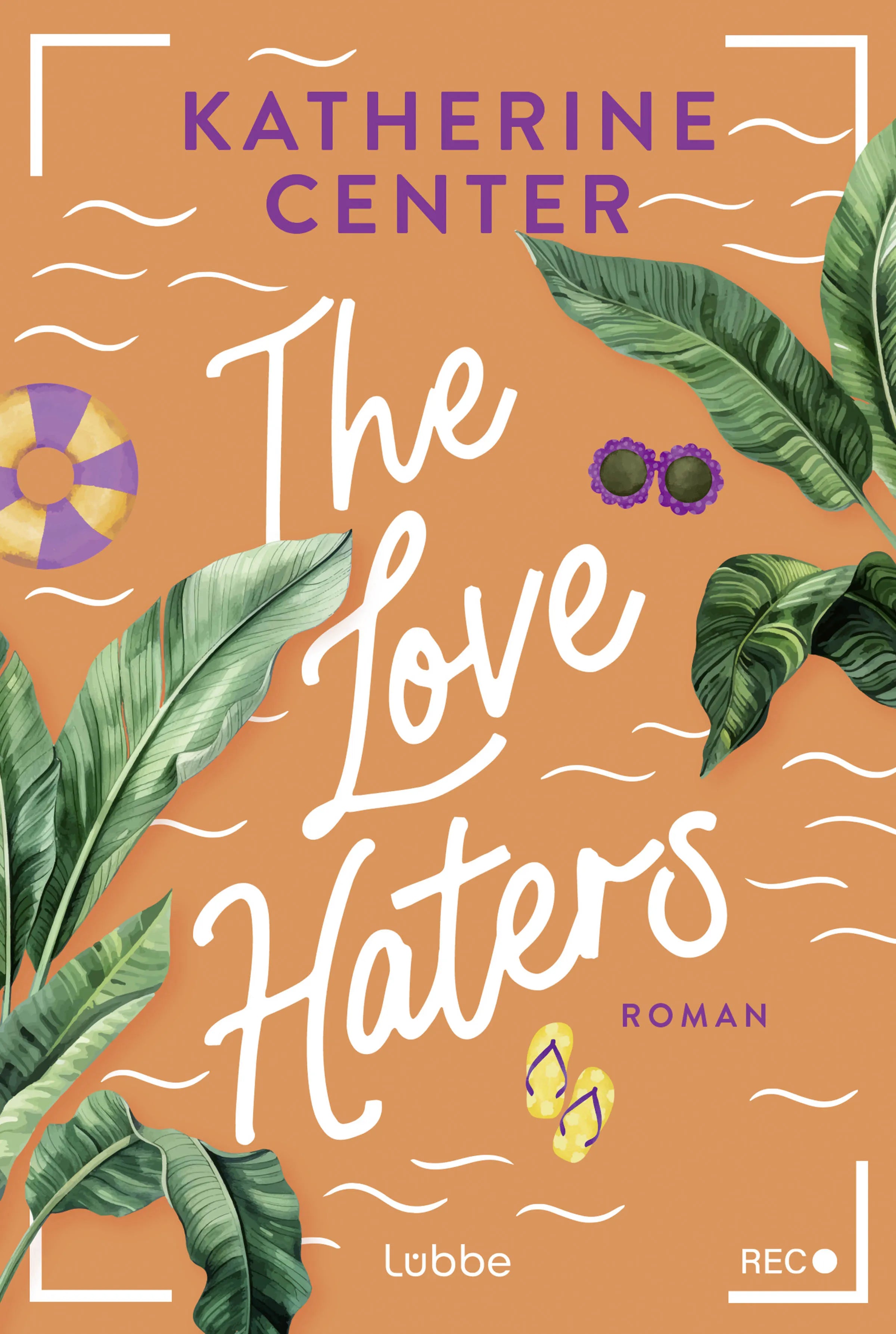 Cover: The Love Haters (Taschenbuch) von Katherine Center