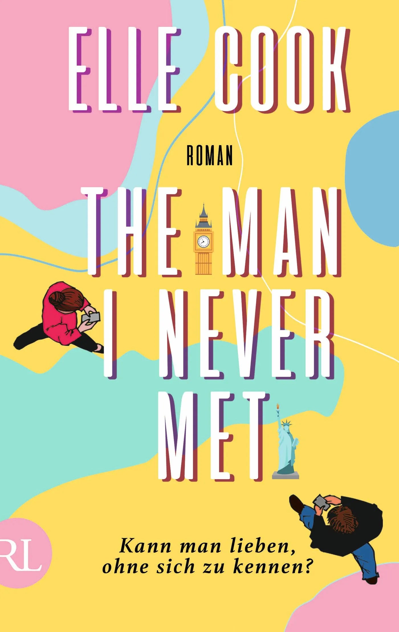 Buchcover von 'The Man I Never Met – Kann man lieben, ohne sich zu kennen?' - Taschenbuch von Elle Cook